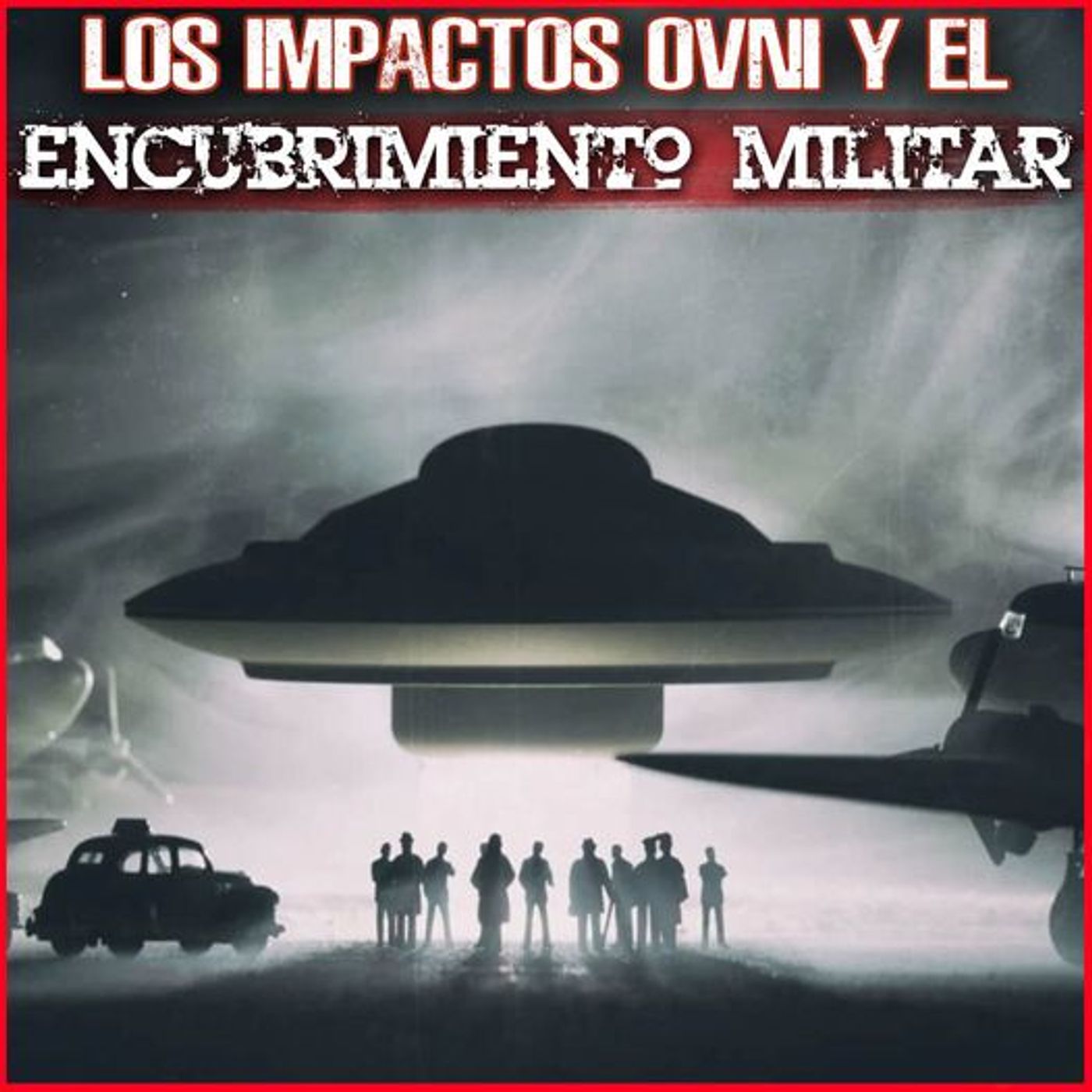 Los Impactos Ovni y el Encubrimiento Militar episode artwork
