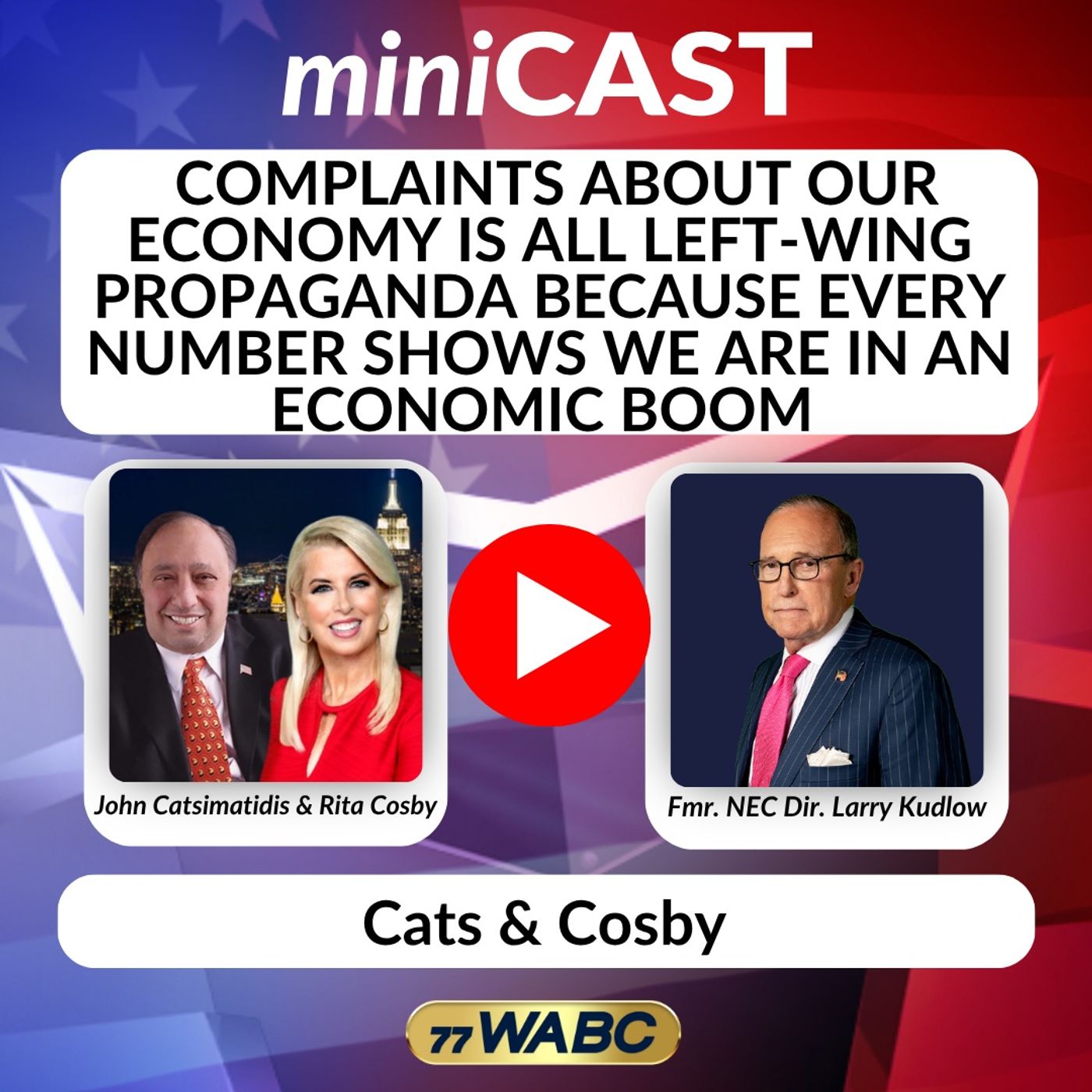 Larry Kudlow: Complaints About Our Economy is All Left-Wing Propaganda Because Every Number Shows We are in an Economic Boom