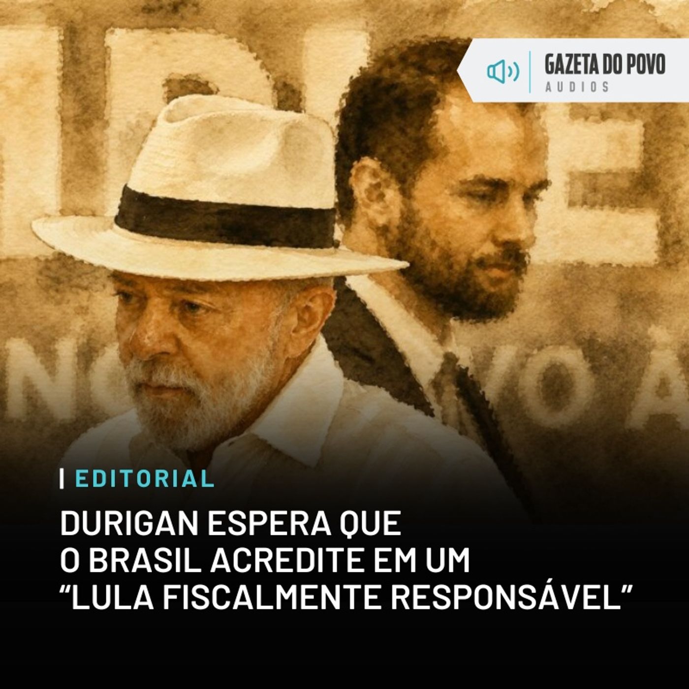 Editorial: Durigan espera que o Brasil acredite em um “Lula fiscalmente responsável” episode artwork