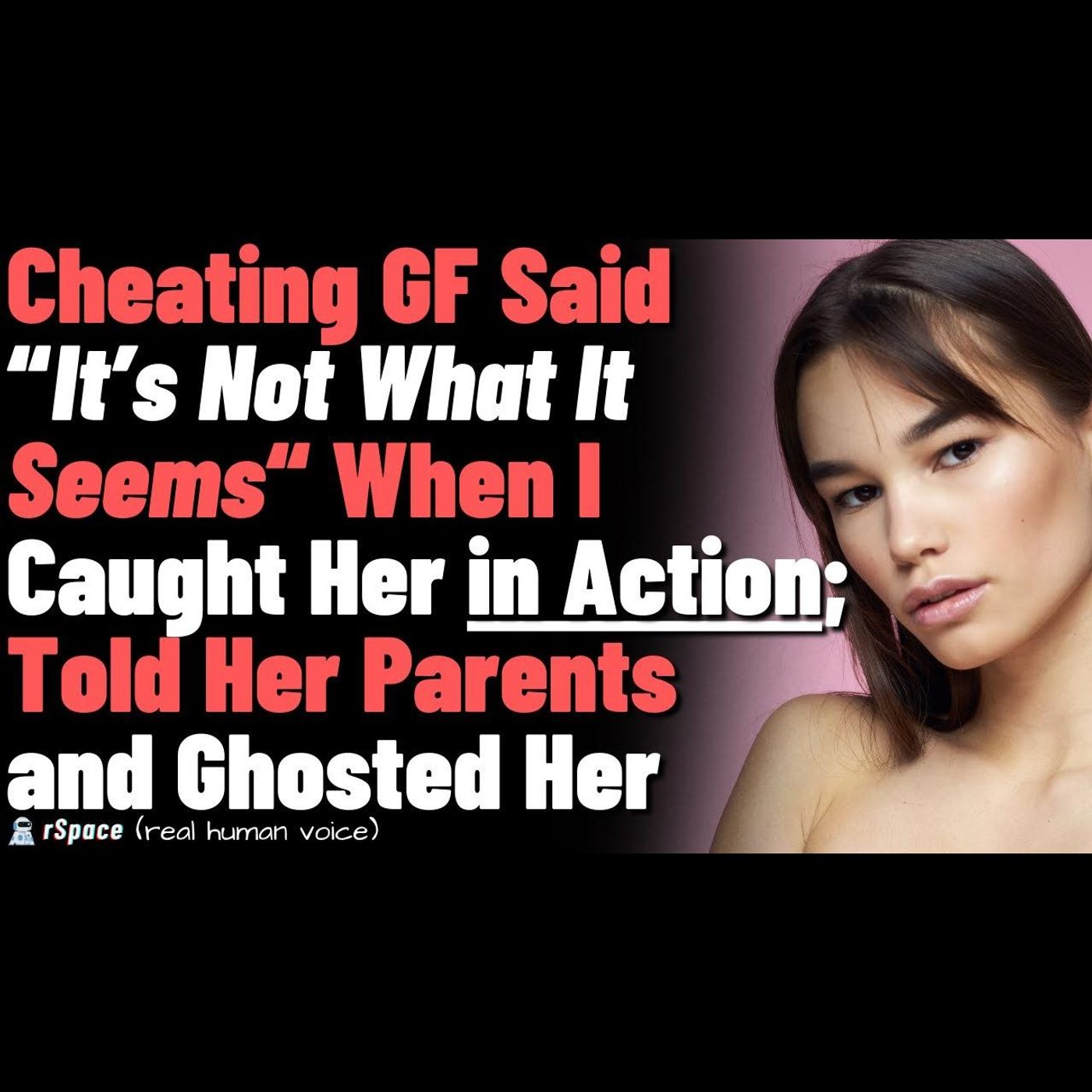 GF Said "It’s Not What It Seems" When I Caught Her in Action; Told Her Parents and Ghosted Her episode artwork