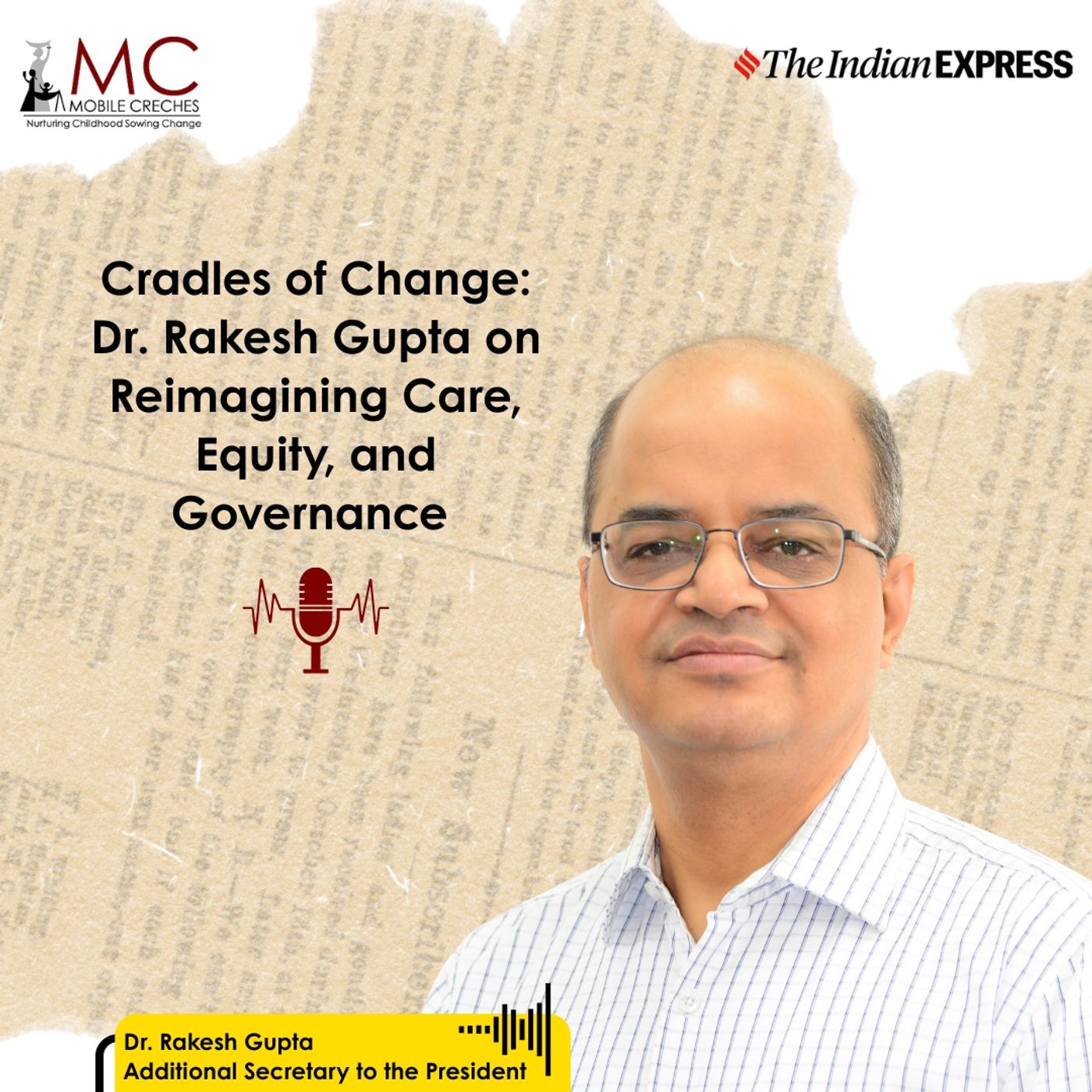 Mobile Creches | Cradles of Change: Dr. Rakesh Gupta on reimagining care, equity, and governance