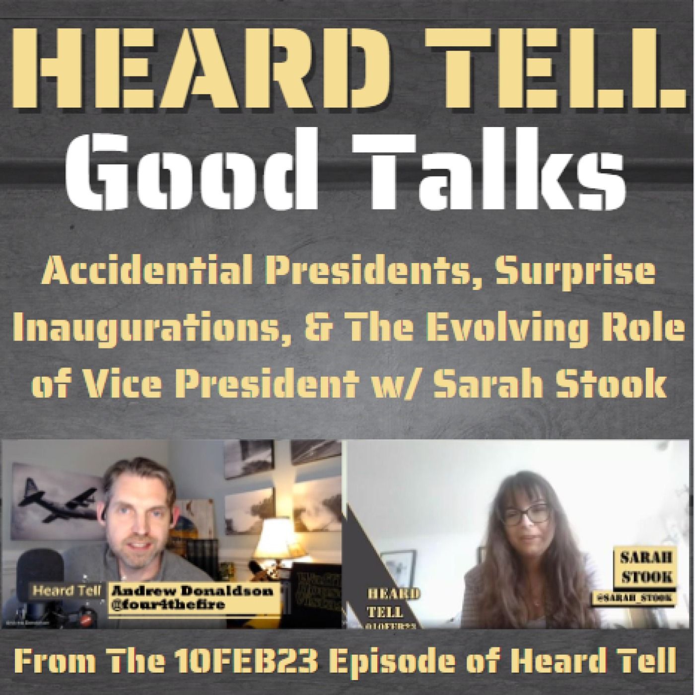 Good Talks: Accidential Presidents, Surprise Inaugurations, & The Evolving Role of Vice President w/ Sarah Stook