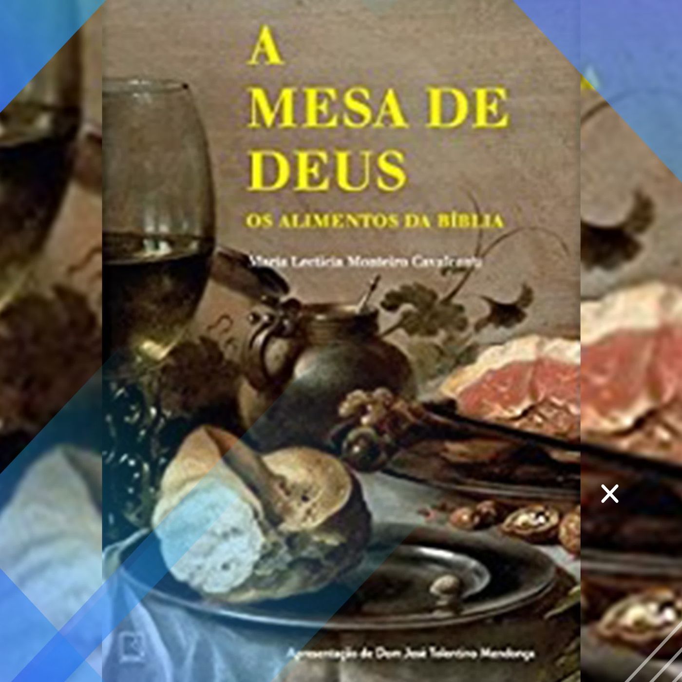 A mesa de Deus: os alimentos da Bíblia -  Maria Lectícia Monteiro Cavalcanti episode artwork