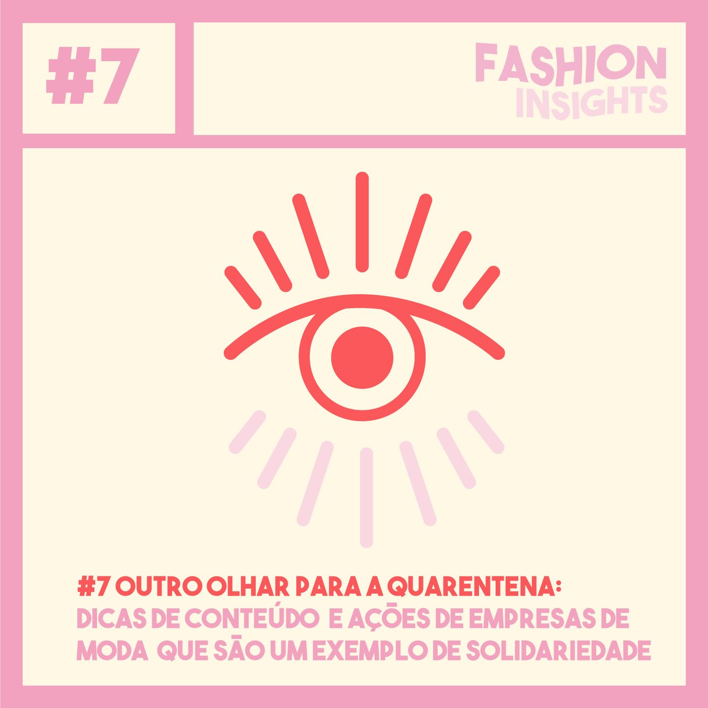 #7 Outro olhar para a quarentena: Dicas de conteúdo e ações de empresas de moda que são um exemplo de solidariedade episode artwork