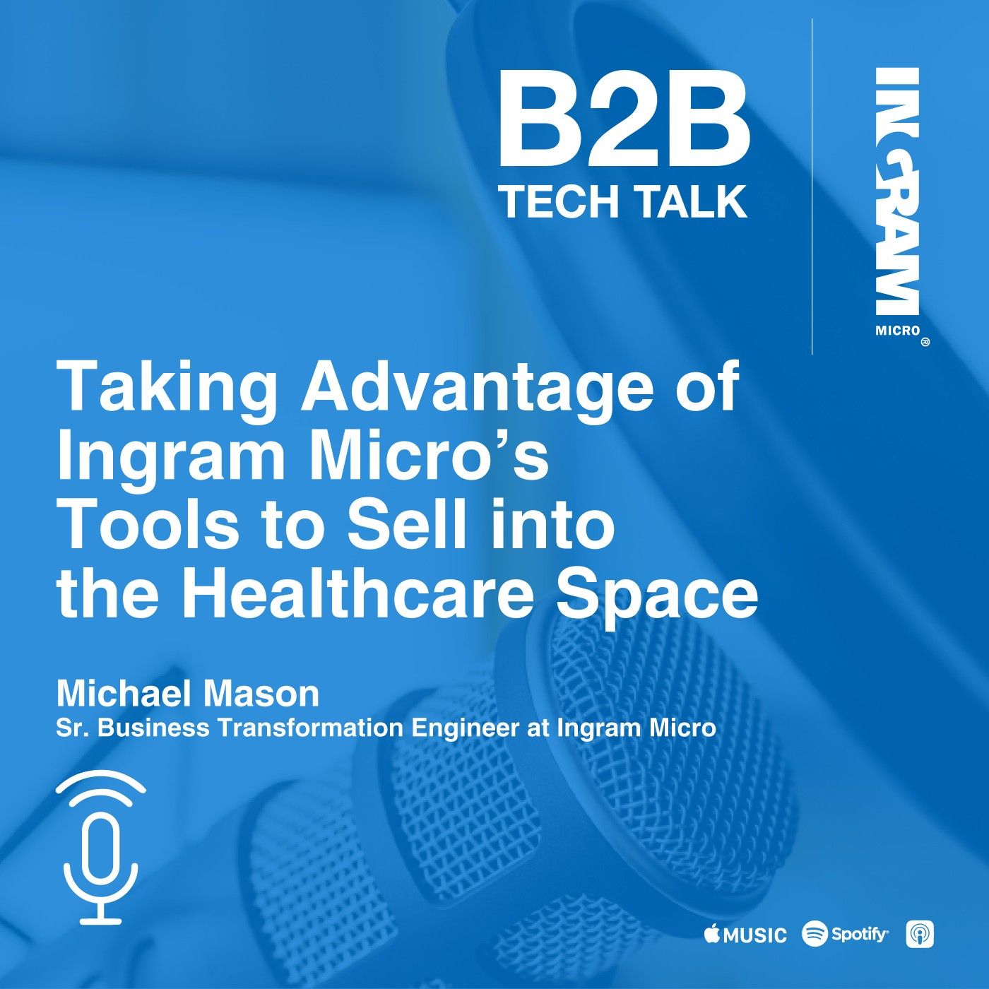 Taking Advantage of Ingram Micro’s Tools to Sell into the Healthcare Space