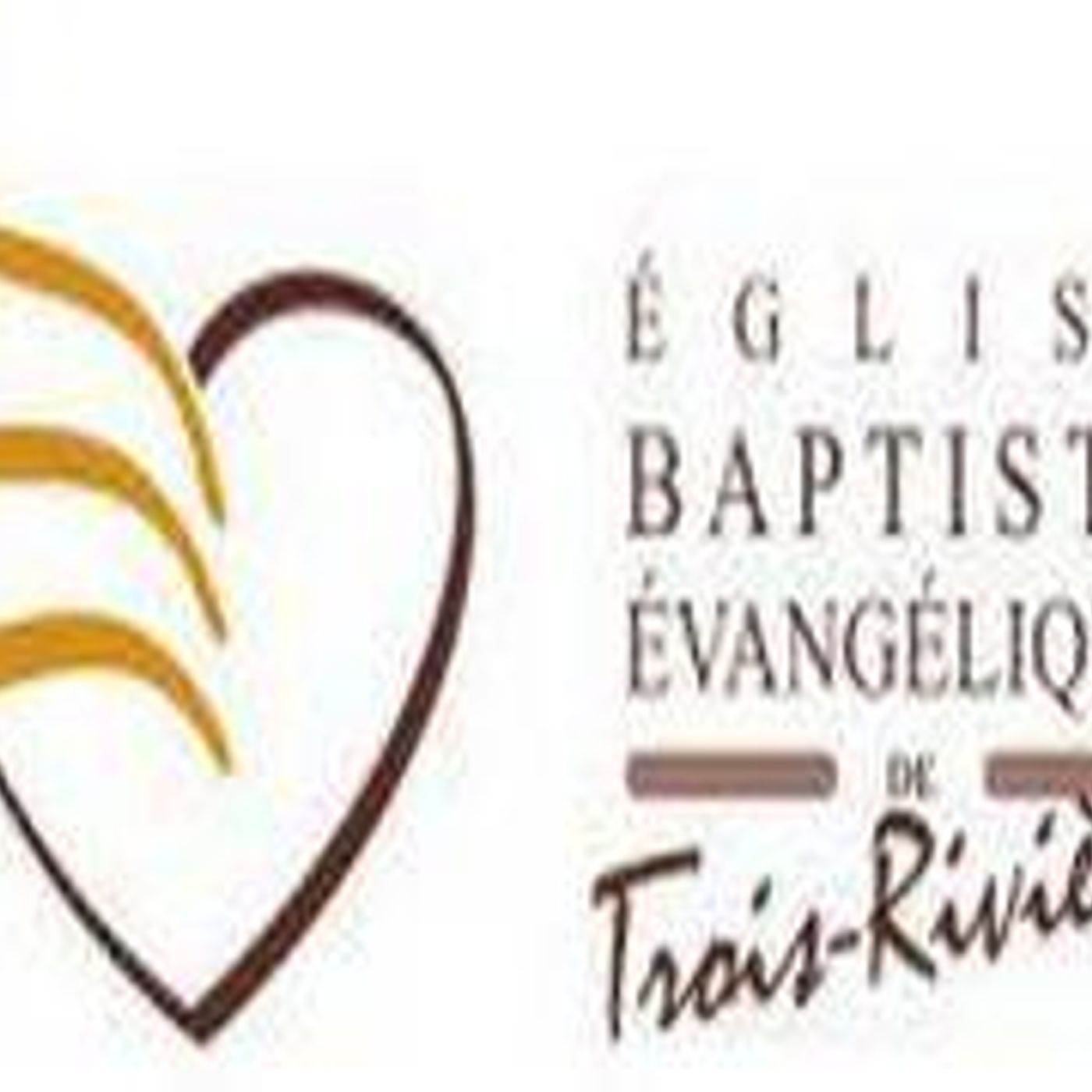 Église Baptiste de Trois Rivières - Marchons ensemble selon l'Esprit - André Sauvageau