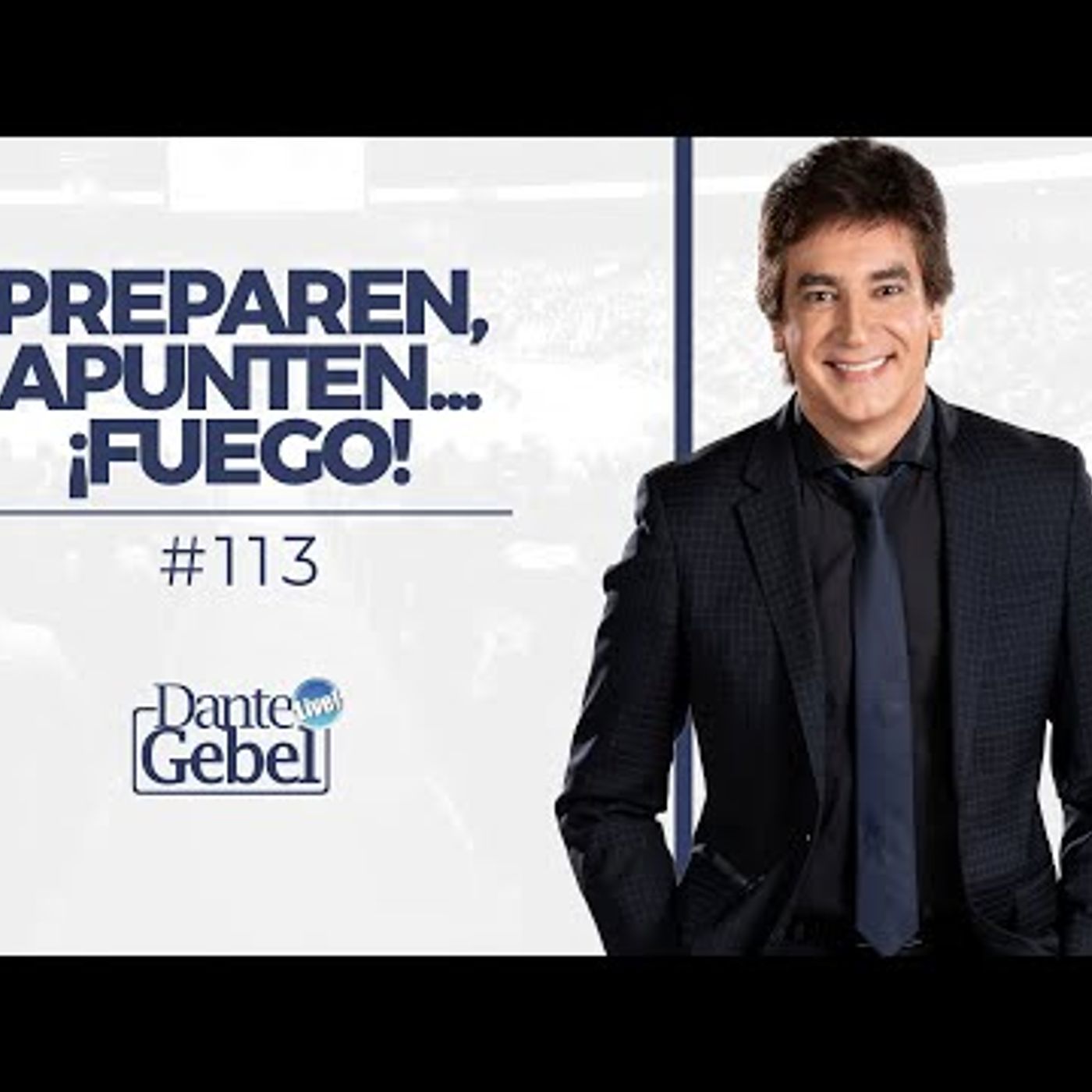 Predicas de Dante Gebel #113  Preparen, apunten... ¡Fuego!