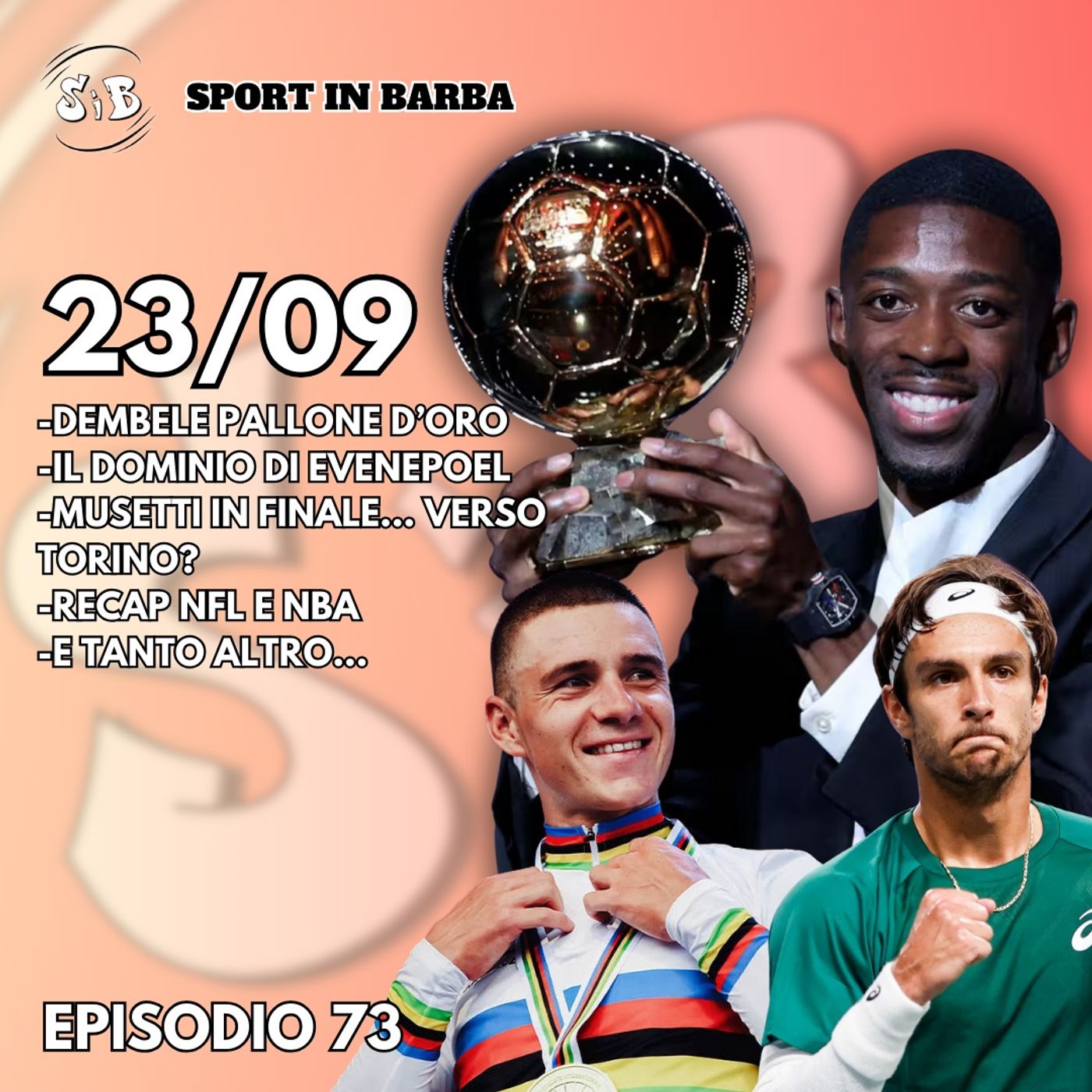 Episodio 73 - DEMBÉLÉ pallone d’oro; il dominio di EVENEPOEL; MUSETTI in finale... verso Torino?