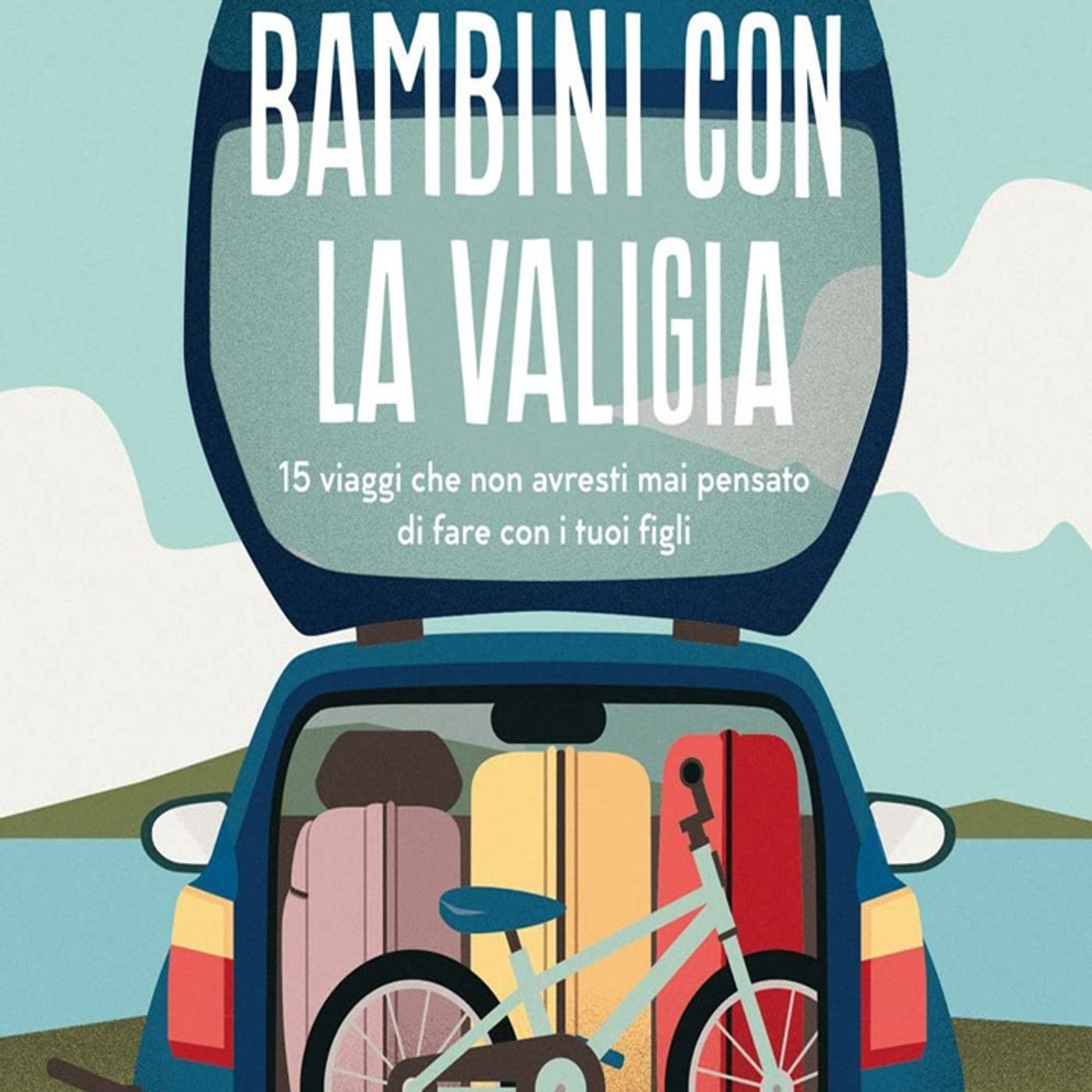 Giulia Marchesan e Fabio Sonce: chi l'ha detto che con i bambini piccoli non si può viaggiare?