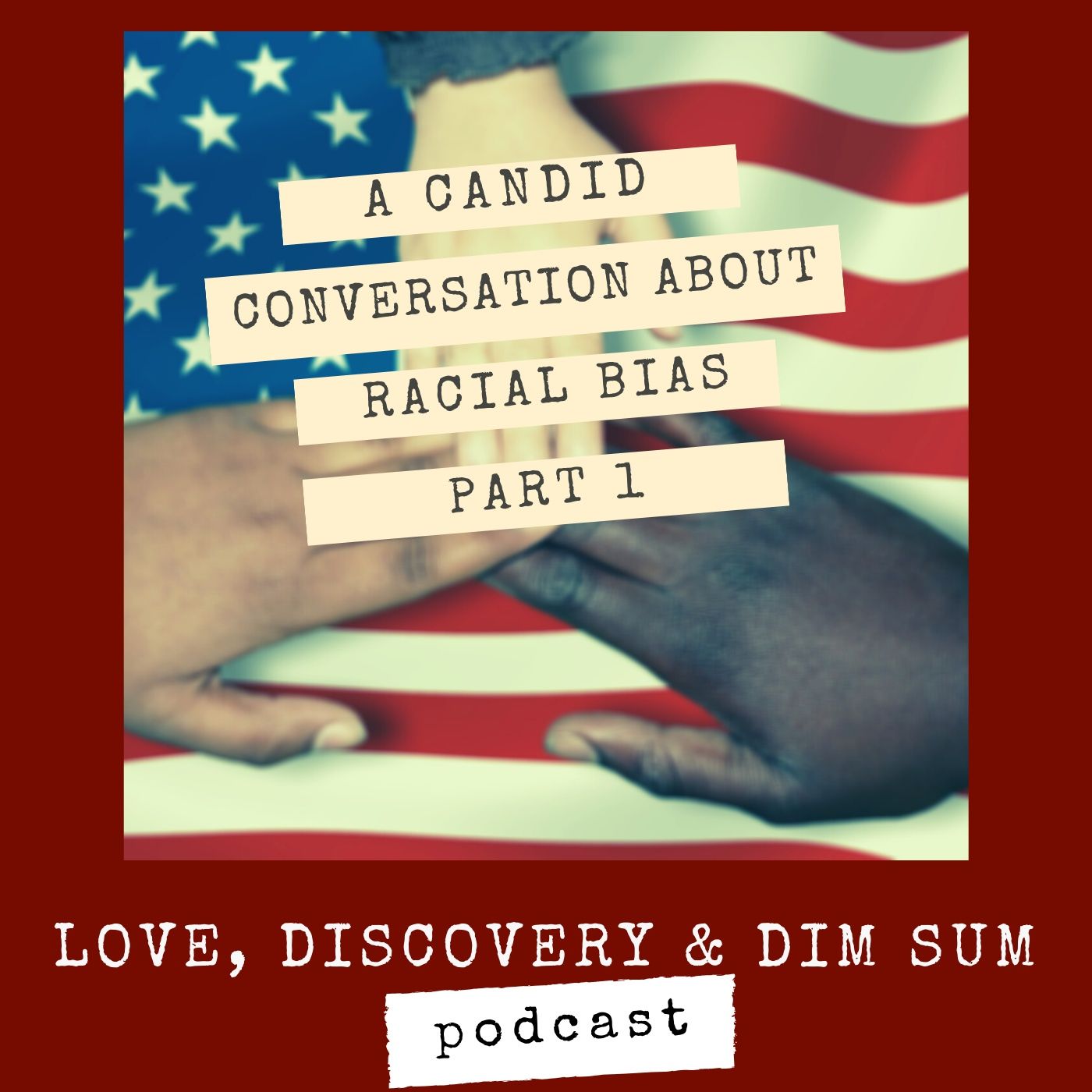 A Candid Conversation About Racial Bias (Part 1) episode artwork