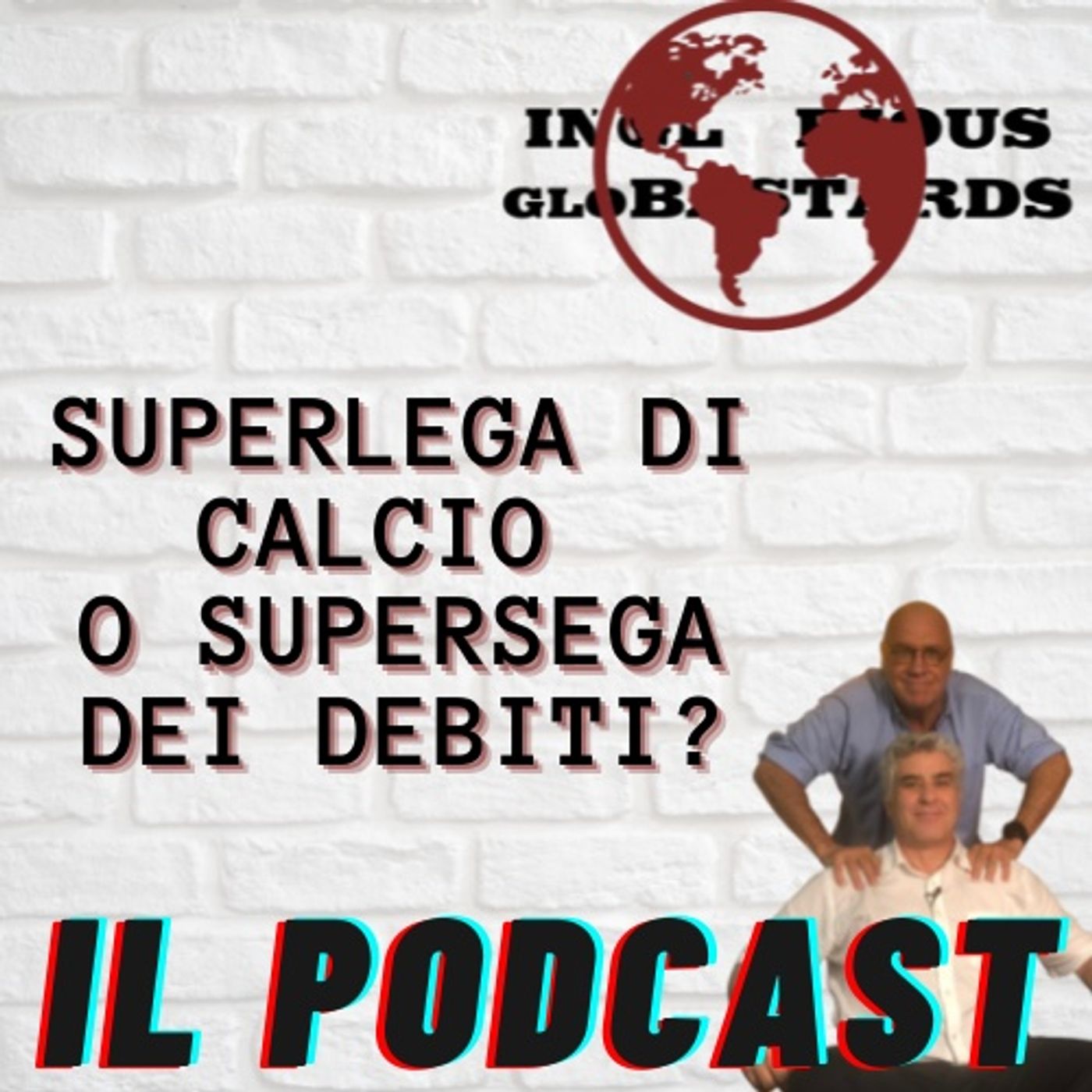 Inglorious Globastards - PODCAST