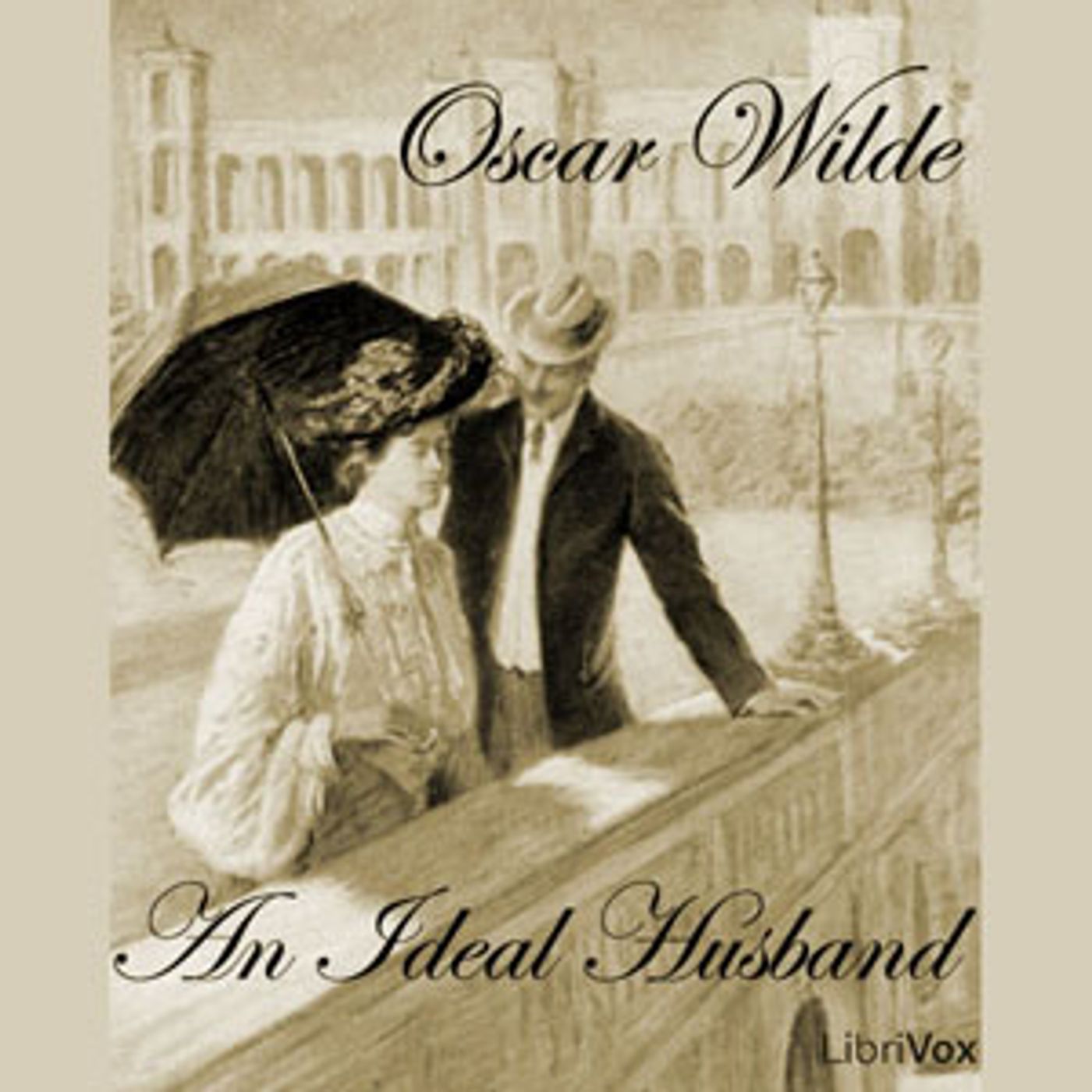 Ideal Husband, An by Oscar Wilde (1854 - 1900)