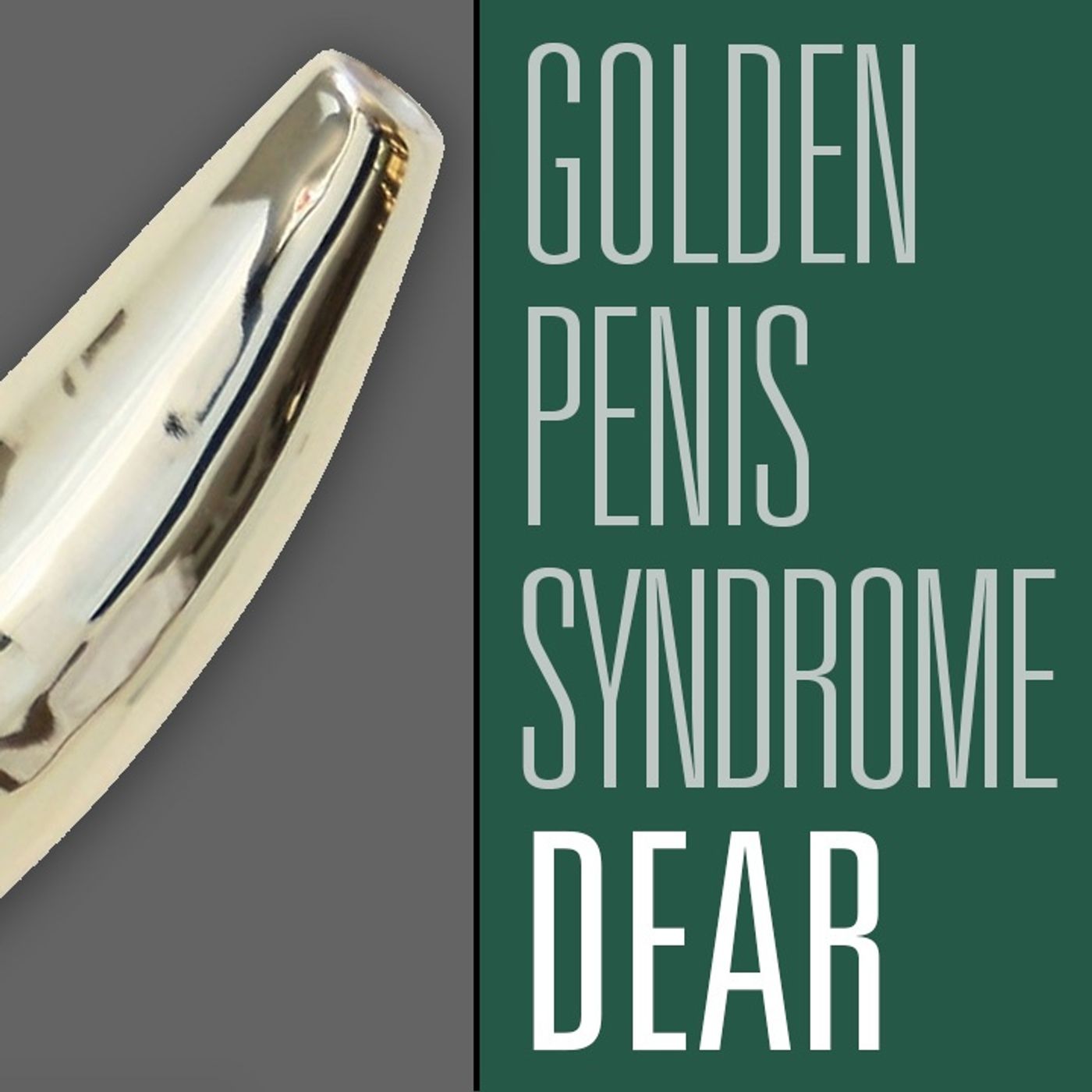 Men with ‘golden penis syndrome’ are ruining sex and dating for women | Dear Badger 11