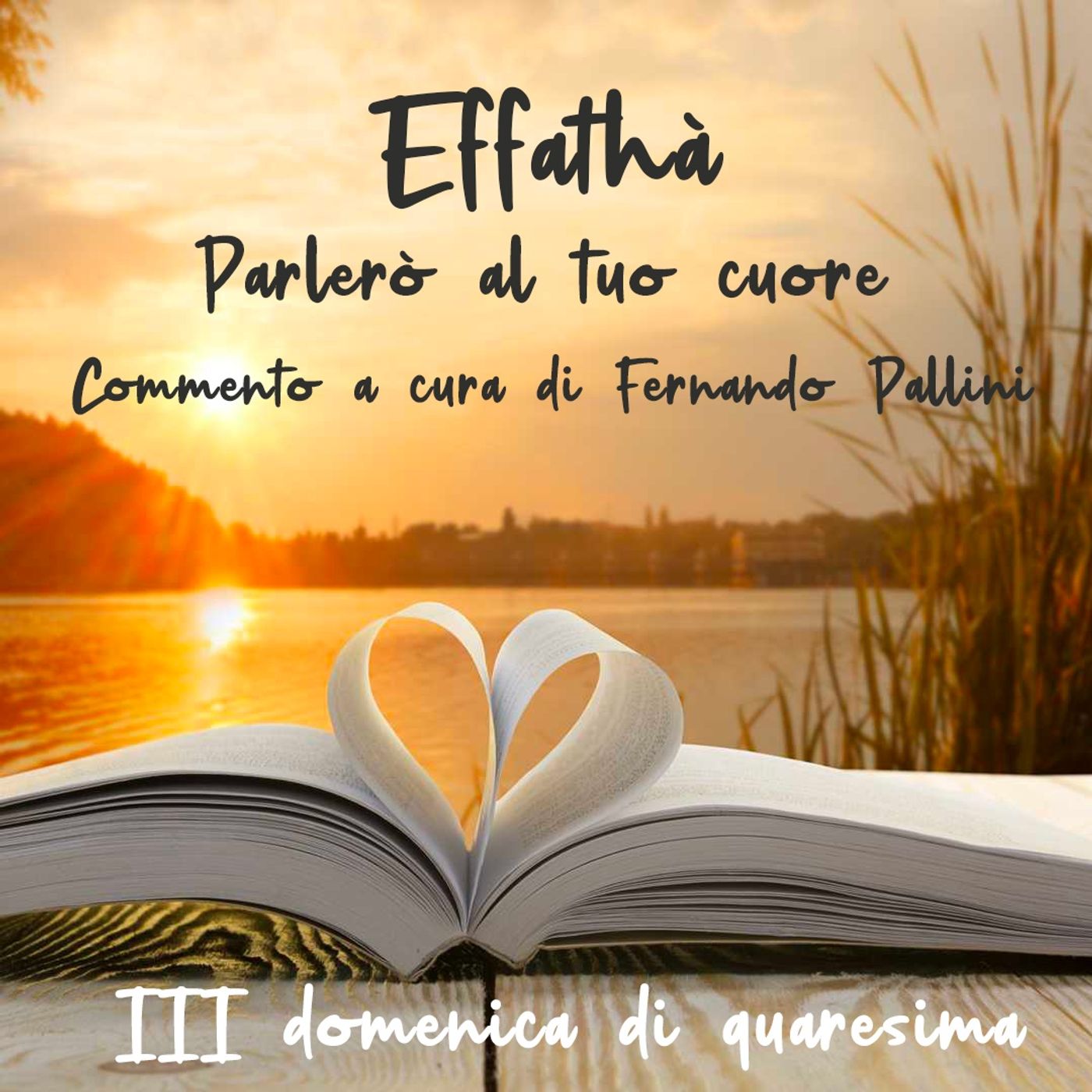 Effathà! Parlerò al tuo cuore