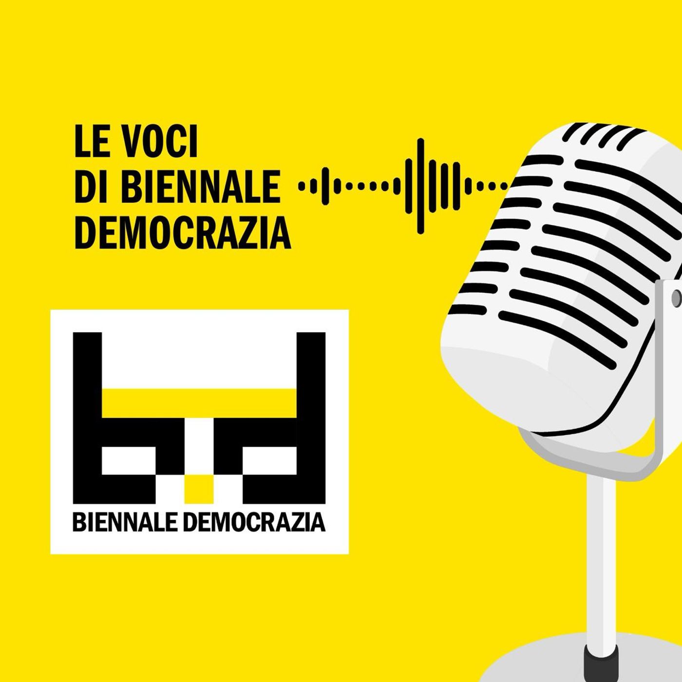 Le voci di Biennale Democrazia