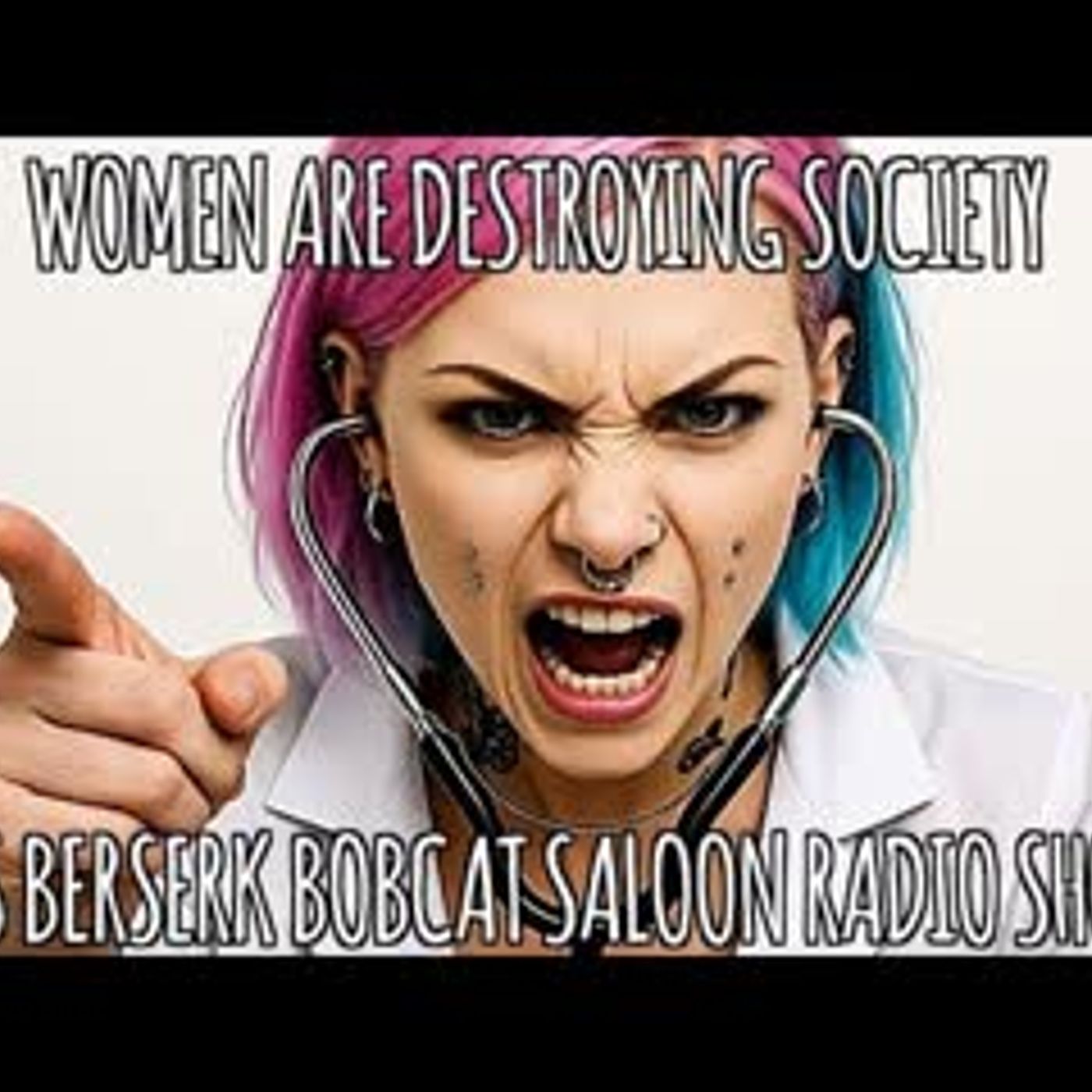 BZ's Saloon, 10.21.25 Women Are Destroying Society BZ's Saloon, 10.21.25 Women Are Destroying Society