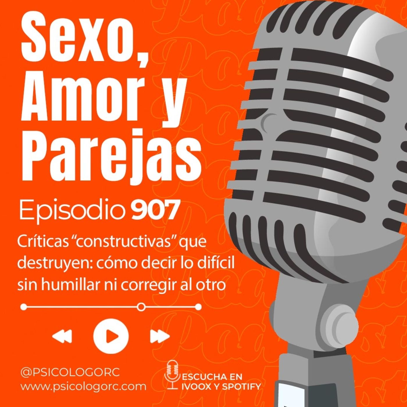 E907 Críticas “constructivas” que destruyen: cómo decir lo difícil sin humillar ni corregir al otro