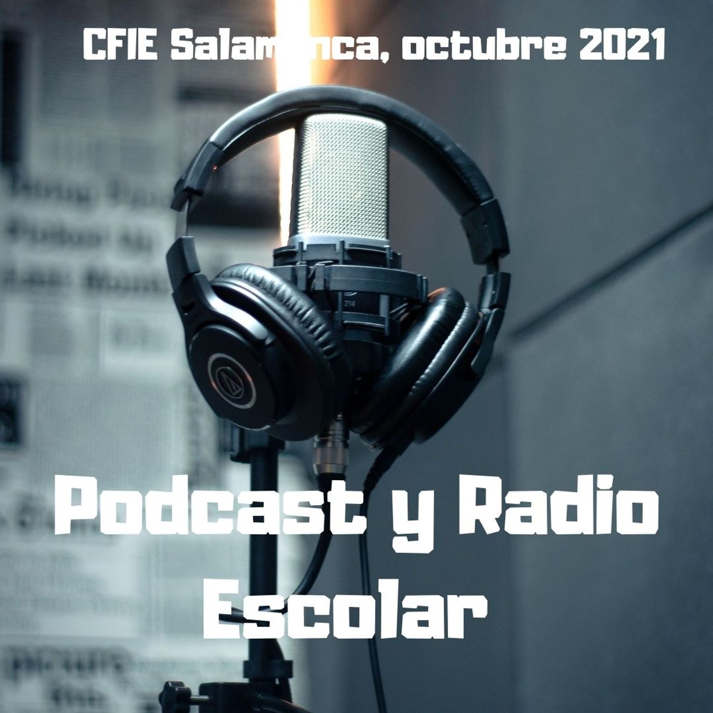 CURSO Podcast y Radio CFIE SALAMANCA, octubre 2021