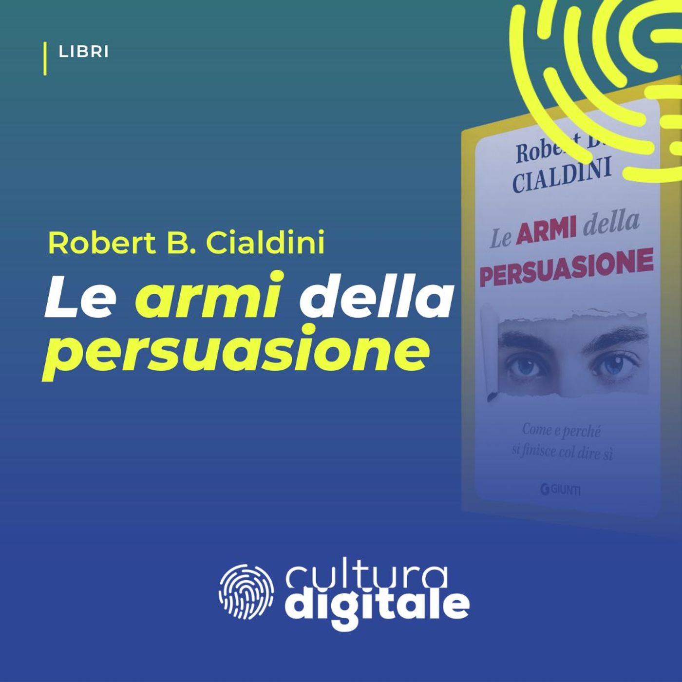Le armi della persuasione - Come e perché si finisce col dire di sì episode artwork