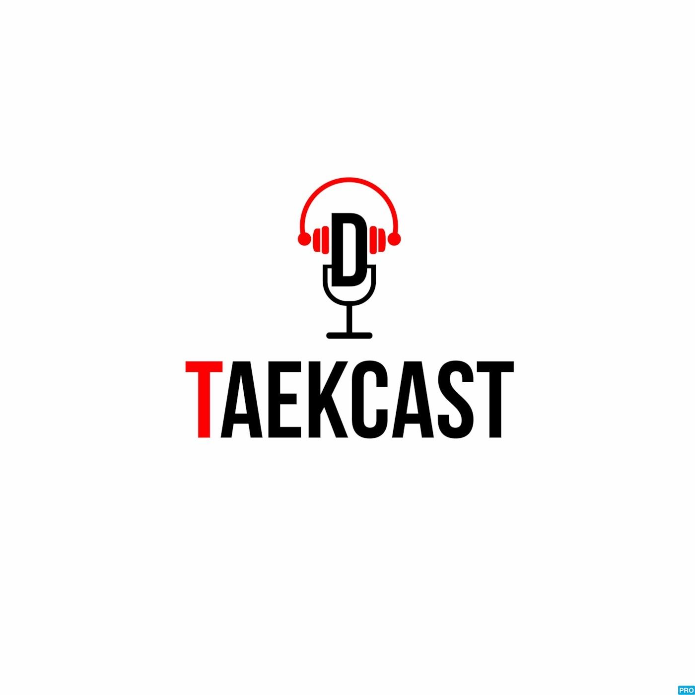 The TaekCast