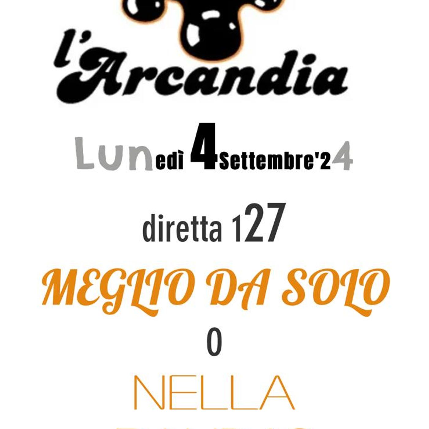 Diretta 127 MEGLIO DA SOLI O NELLA BANDA? Reprise episode artwork