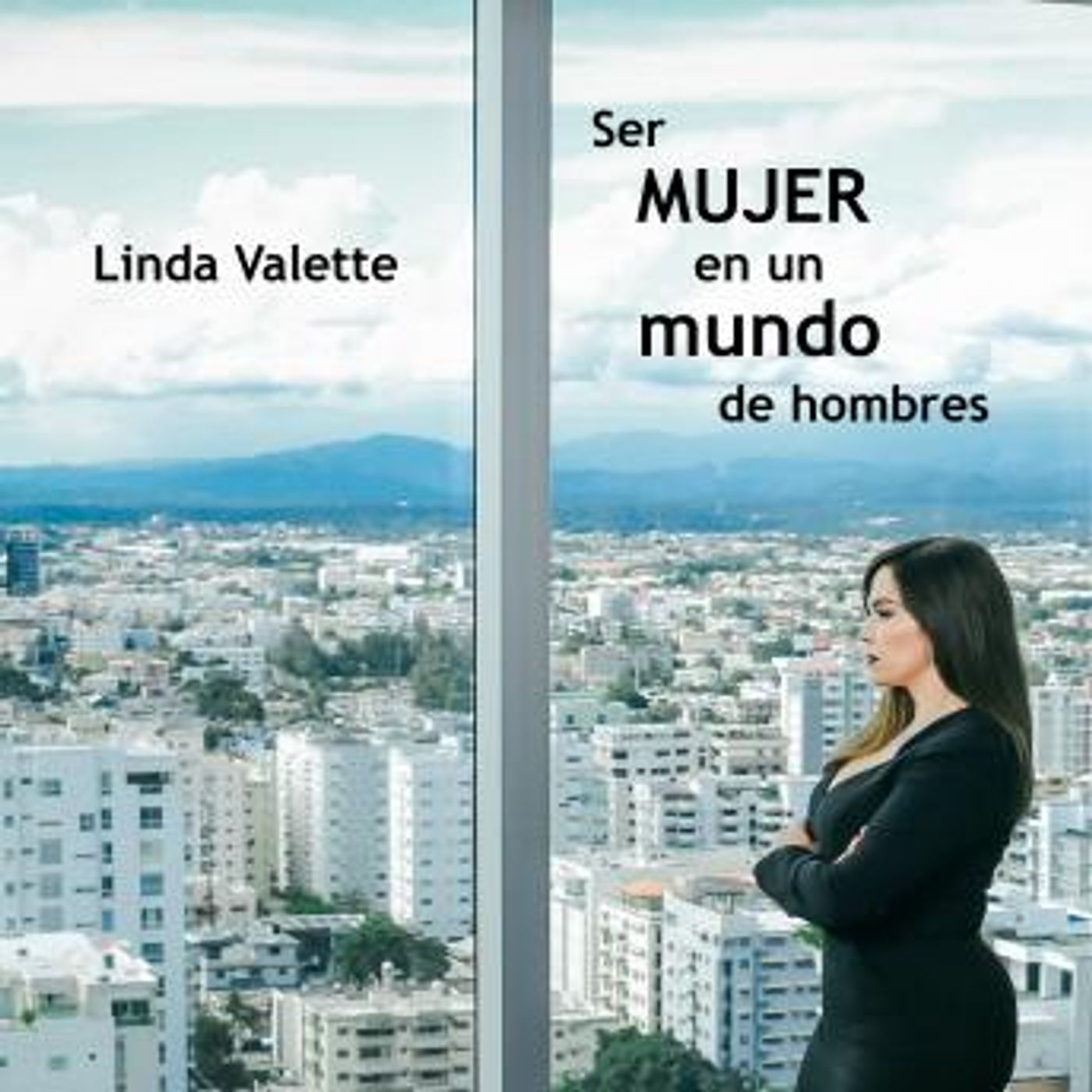 [Spanish] - Ser MUJER en un mundo de hombres by Linda Valette episode artwork