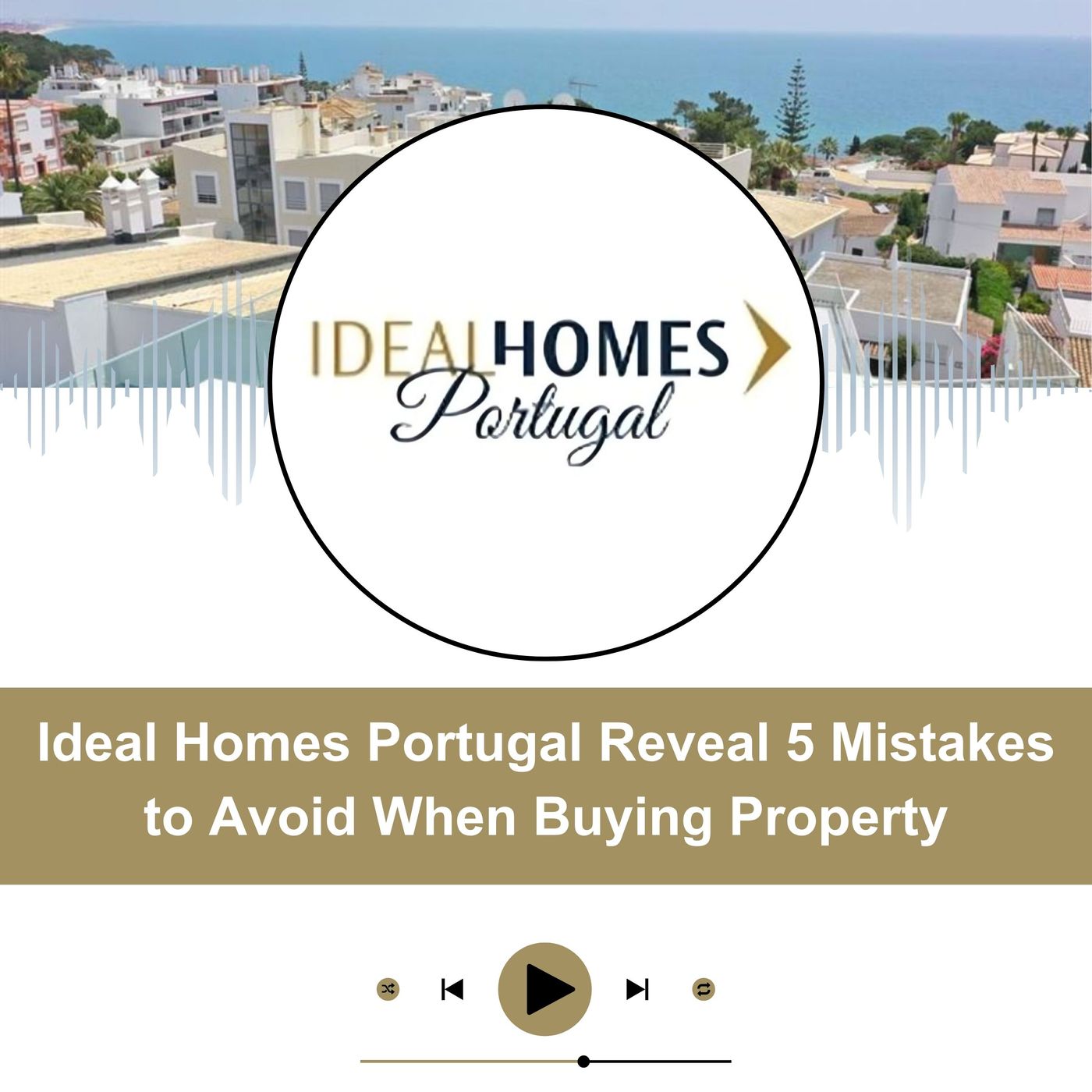 Ideal Homes Portugal Reveal 5 Mistakes to Avoid When Buying Property episode artwork