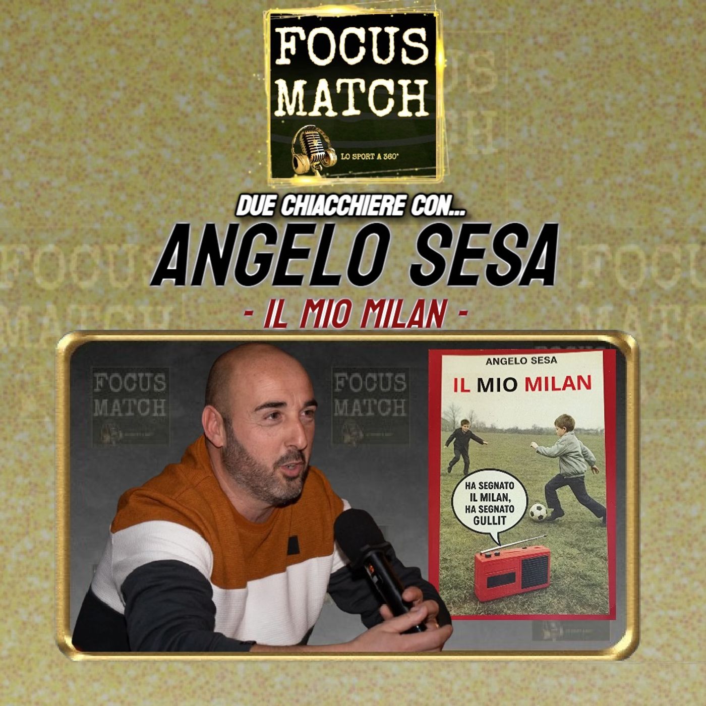 Focus Match - ANGELO SESA "IL MIO MILAN" episode artwork
