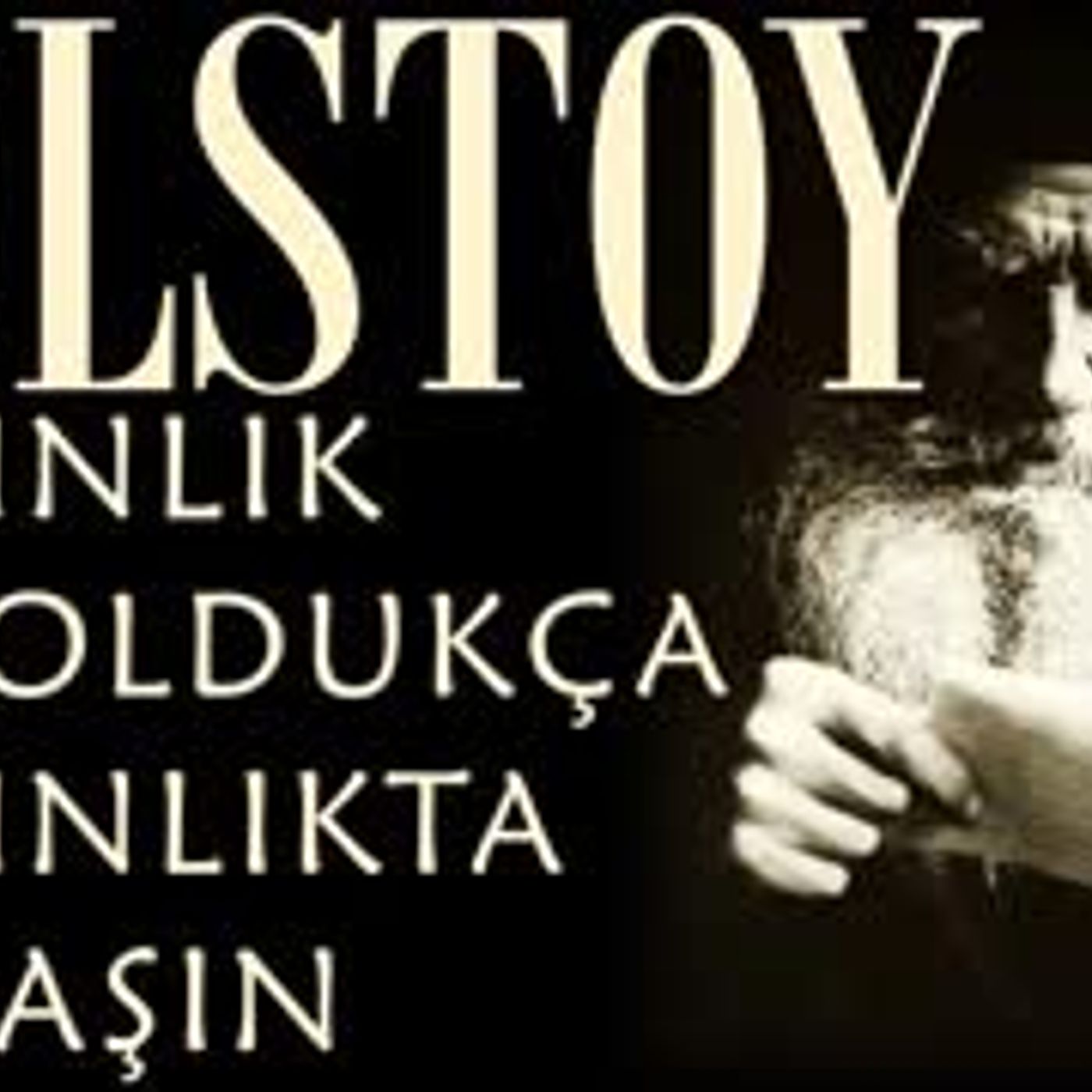 Aydınlık Varoldukça Aydınlıkta Dolaşın  TOLSTOY sesli kitap tek parça