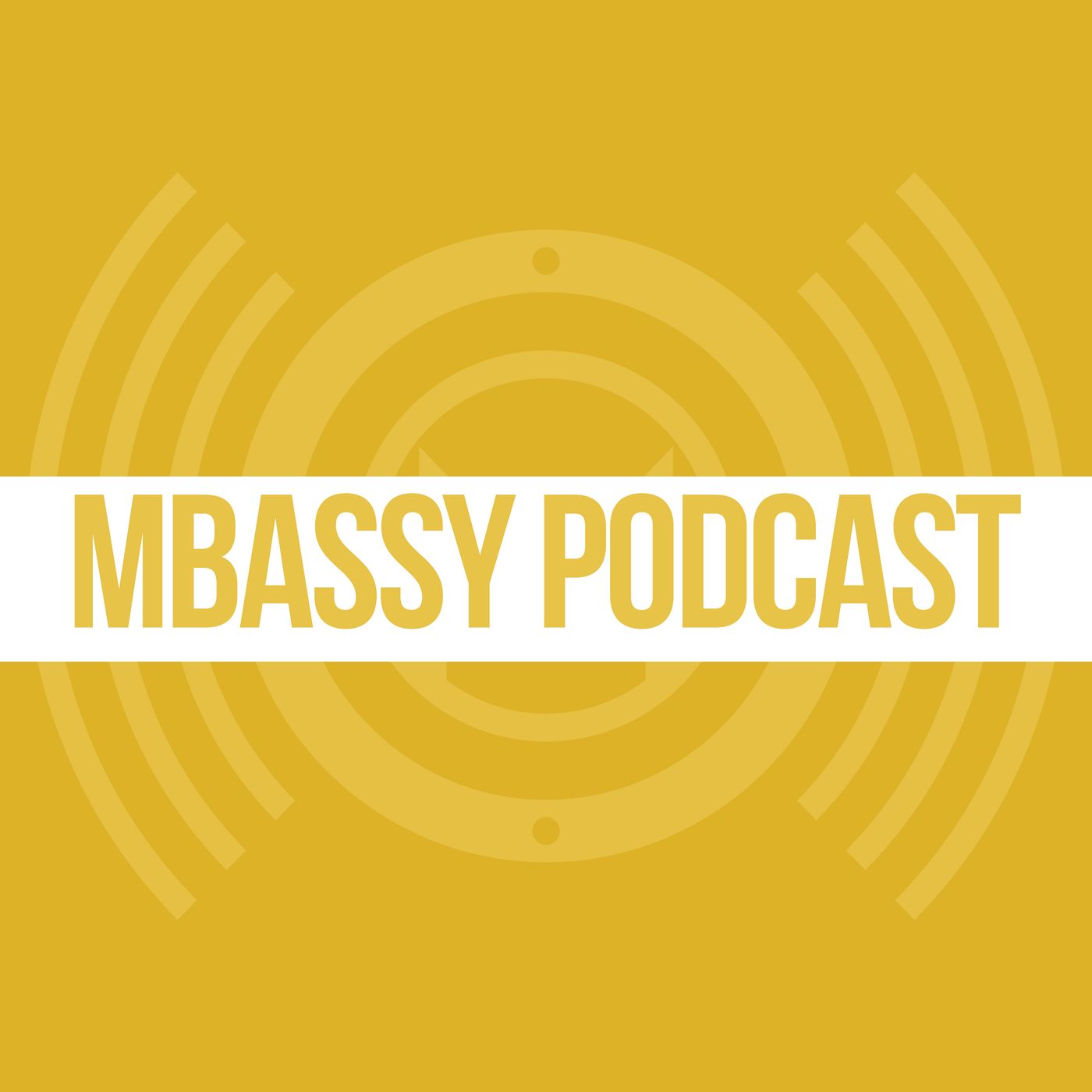 The MBassy Podcast