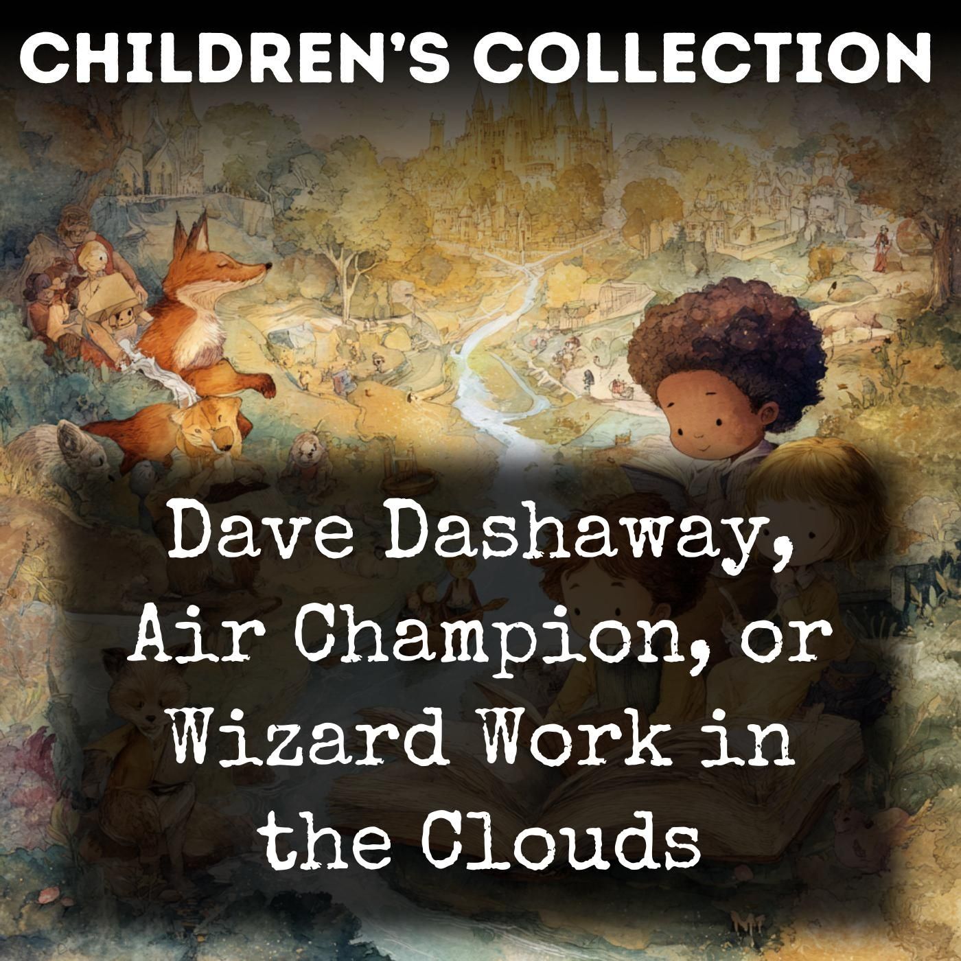 Dave Dashaway, Air Champion, or Wizard Work in the Clouds