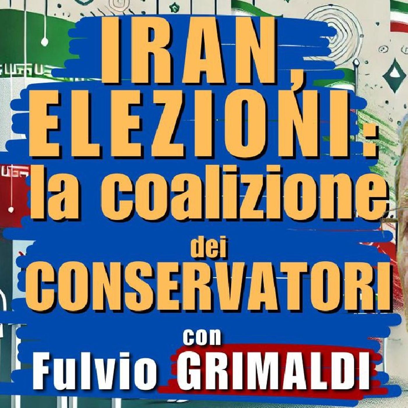 IRAN, ELEZIONI: la coalizione dei CONSERVATORI - con Fulvio GRIMALDI