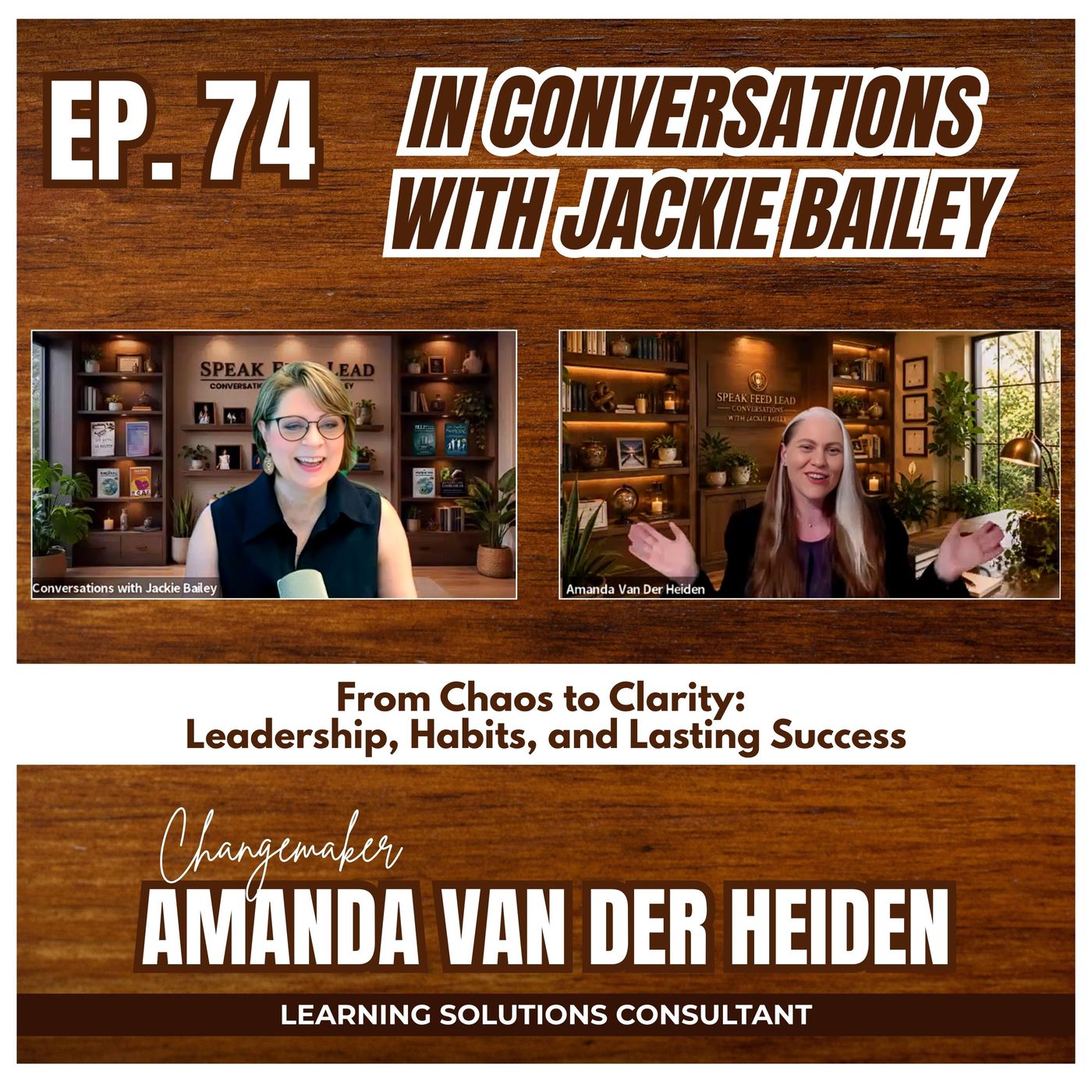 Ep. 74 From Chaos to Clarity:  Leadership, Habits, and Lasting Success | Conversations with Jackie Bailey episode artwork