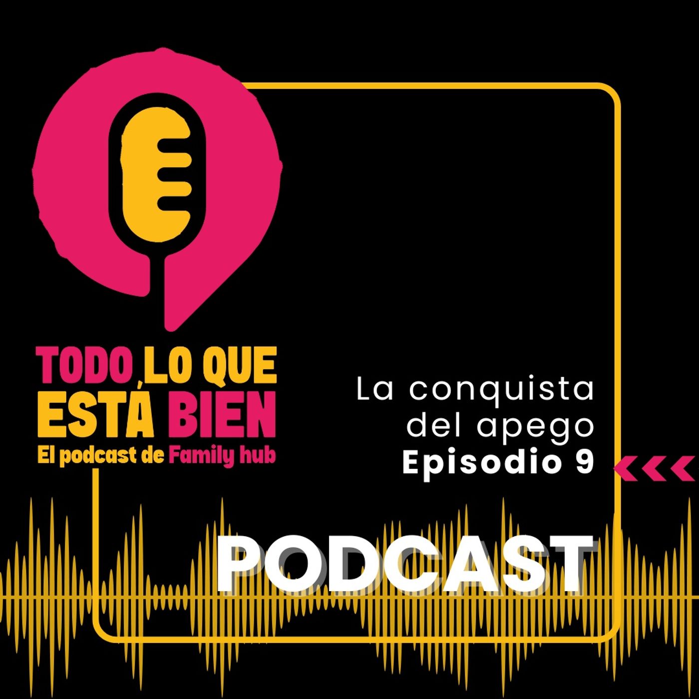 Episodio 9 - La conquista del apego