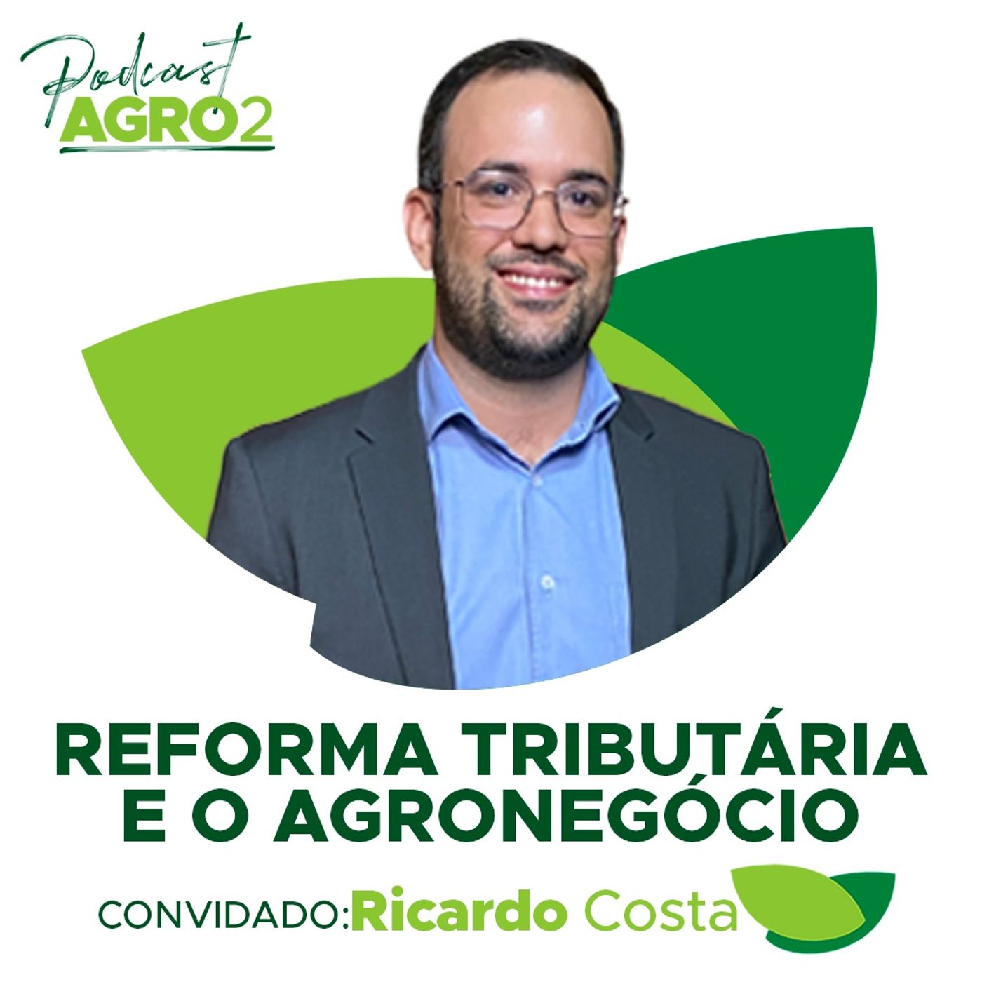 Como a reforma tributária vai impactar o agronegócio antes, dentro e fora da porteira? #207 episode artwork