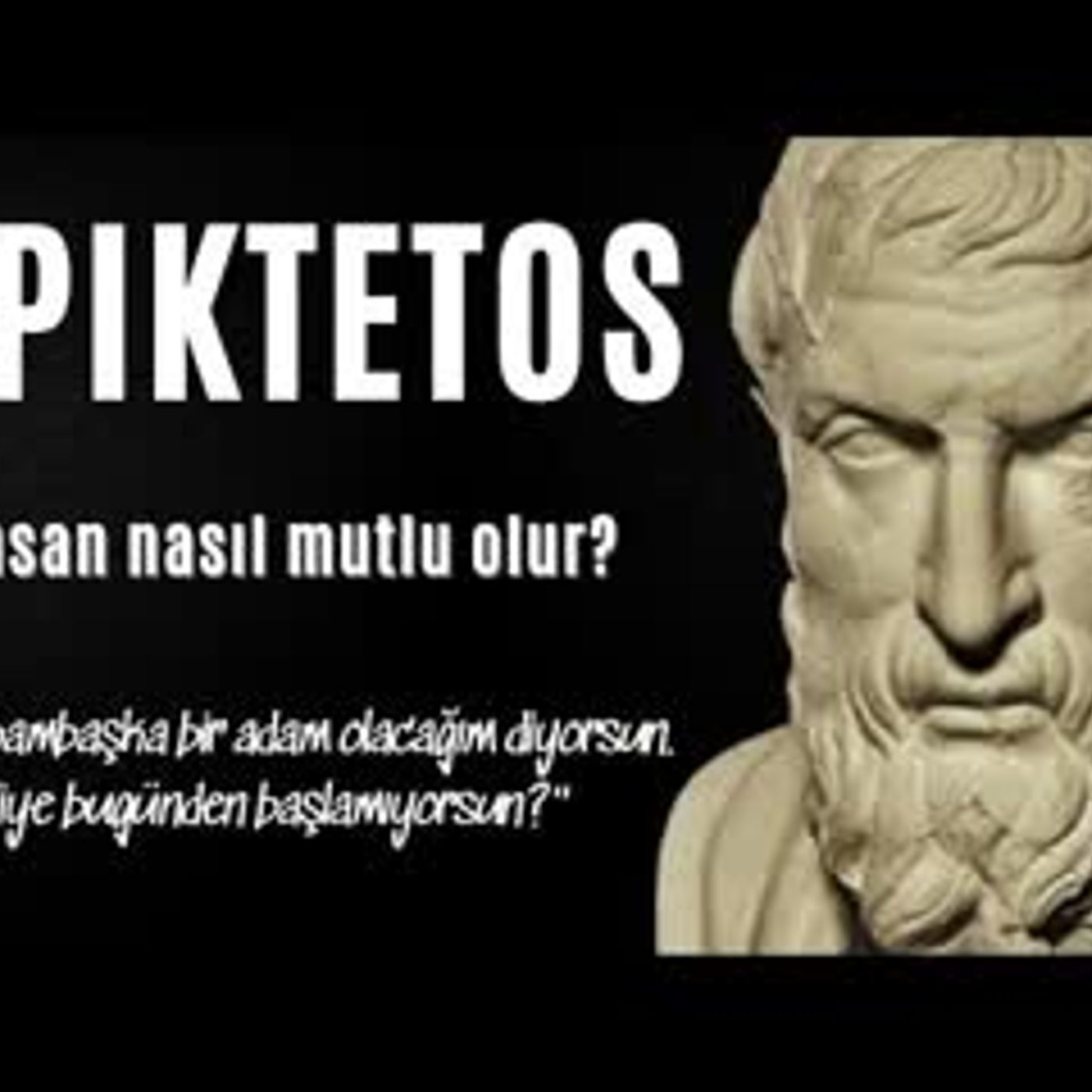 İnsan Nasıl Mutlu Olur - Epiktetos - Sesli Kitap Dinle - Stoacılık