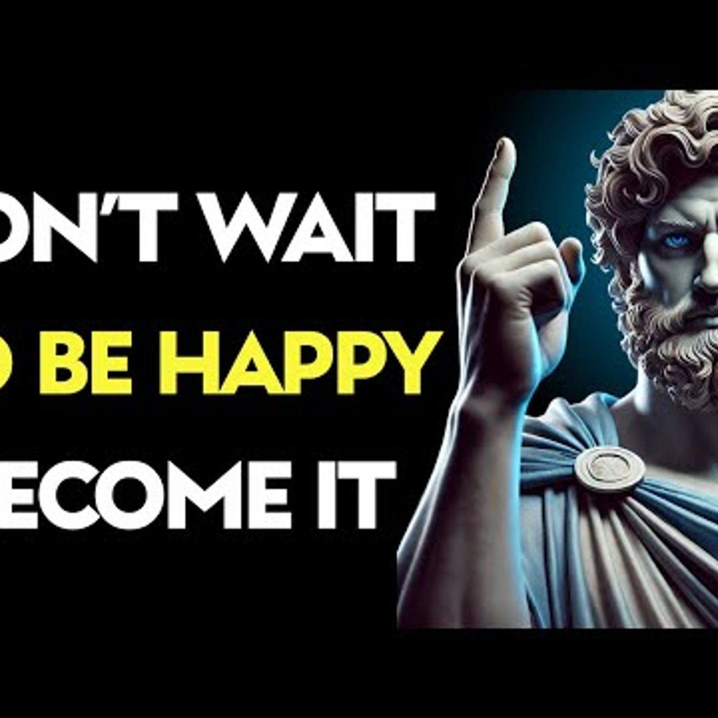 Don’t Wait to Be Happy  Become It _ Stoic habits episode artwork