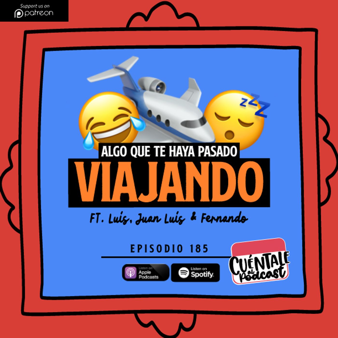 185. Algo que te haya pasado VIAJANDO (Ft. Luis, Juan Luis & Fernando)