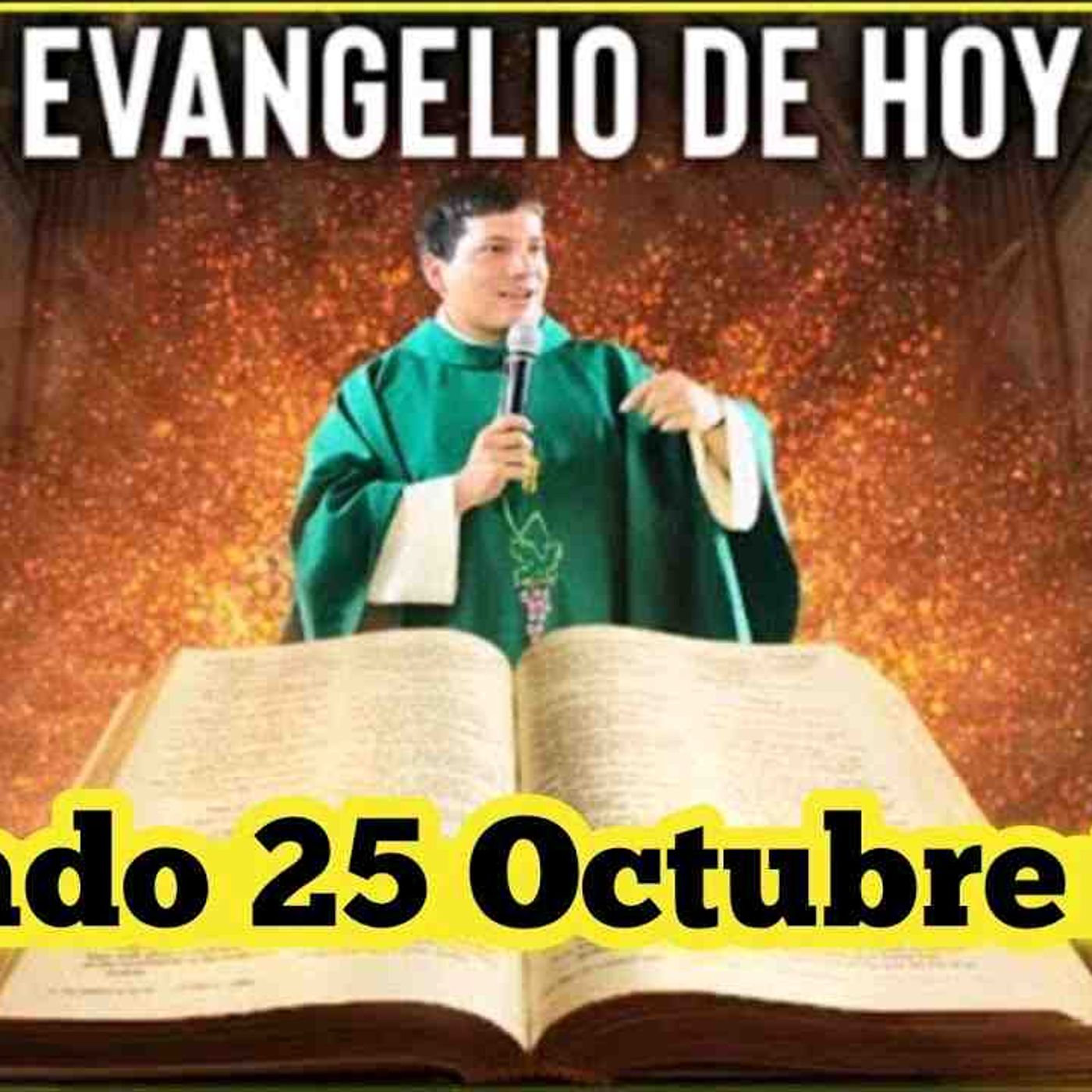 EVANGELIO DE HOY Sábado 25 Octubre 2025 con el Padre Marcos Galvis(MP3_160K) episode artwork