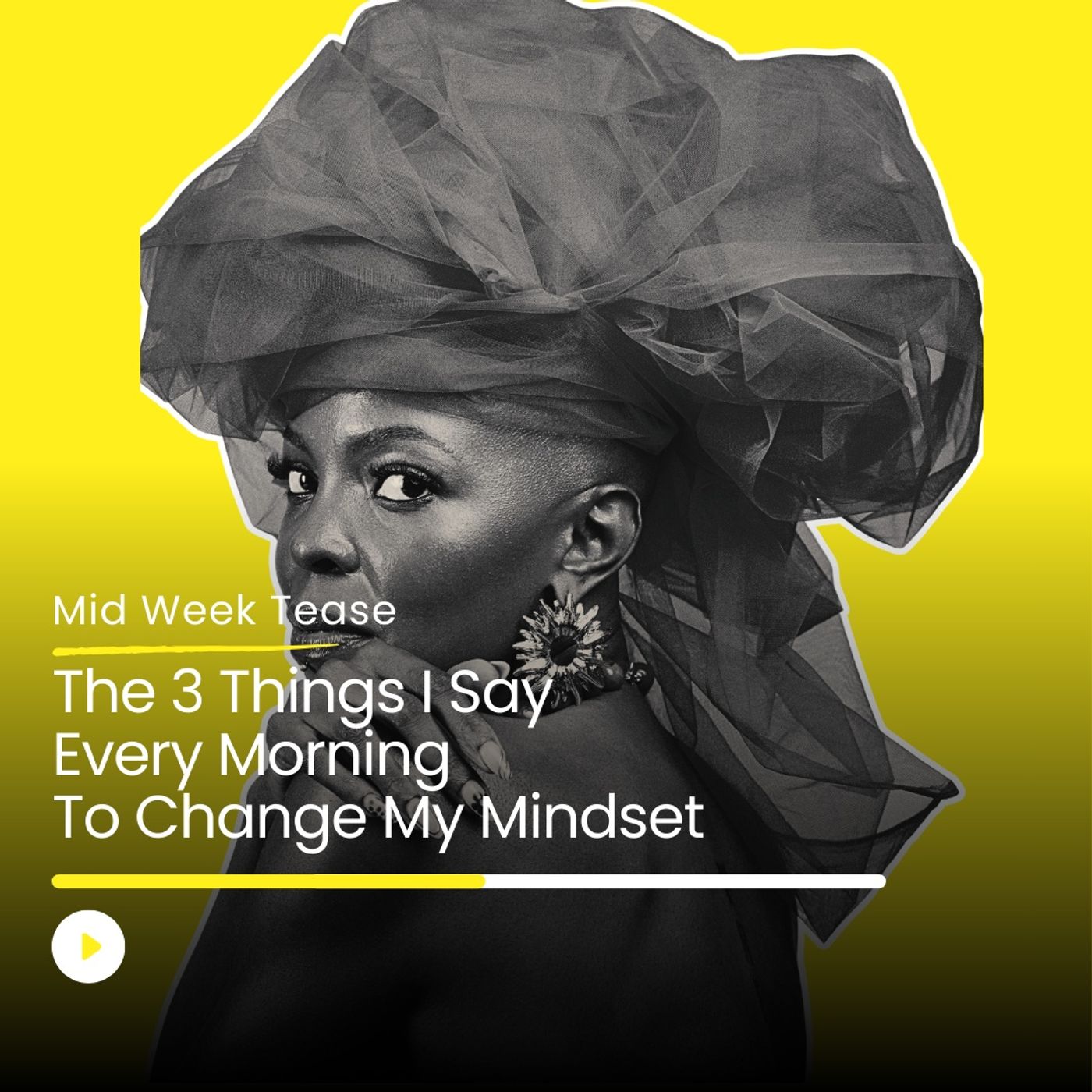 The 3 Things I Say Every Morning to Change My Mindset | Mid Week Tease