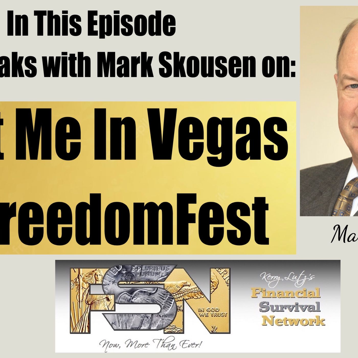 cover of episode Meet Me In Vegas at FreedomFest with Mark Skousen #6078