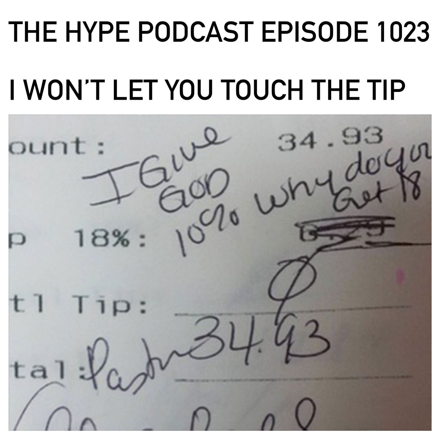 The hype podcast episode 1023 I won't let you touch the tip episode artwork