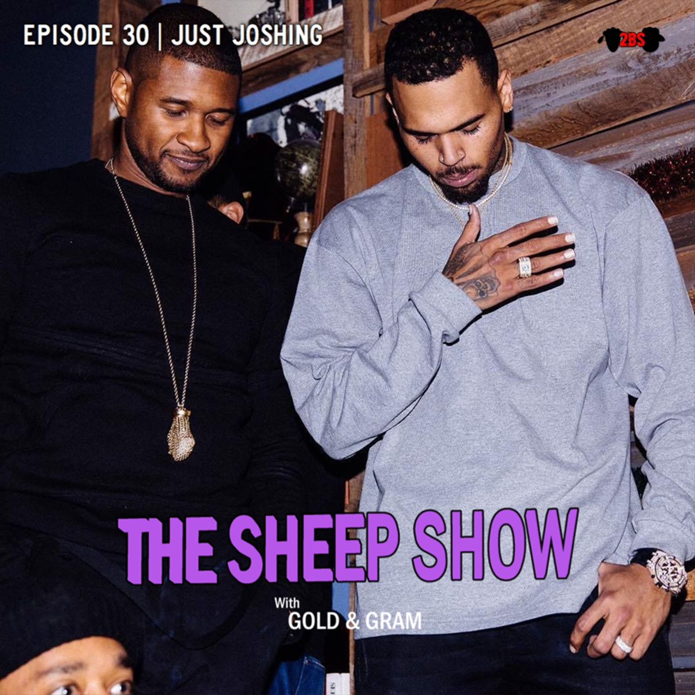2BLVCKSHEEP's The Sheep Show - Just Joshing (Ep. 30)
