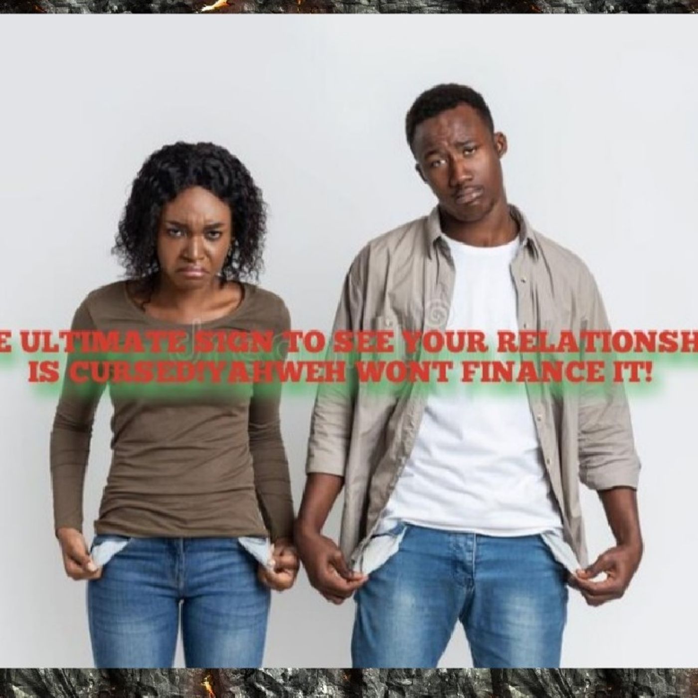 THE ULTIMATE SIGN TO SEE YOUR RELATIONSHIP IS CURSED!YAHWEH WONT FINANCE IT!(YAH DINT SET IT UP SATAN DID!) episode artwork