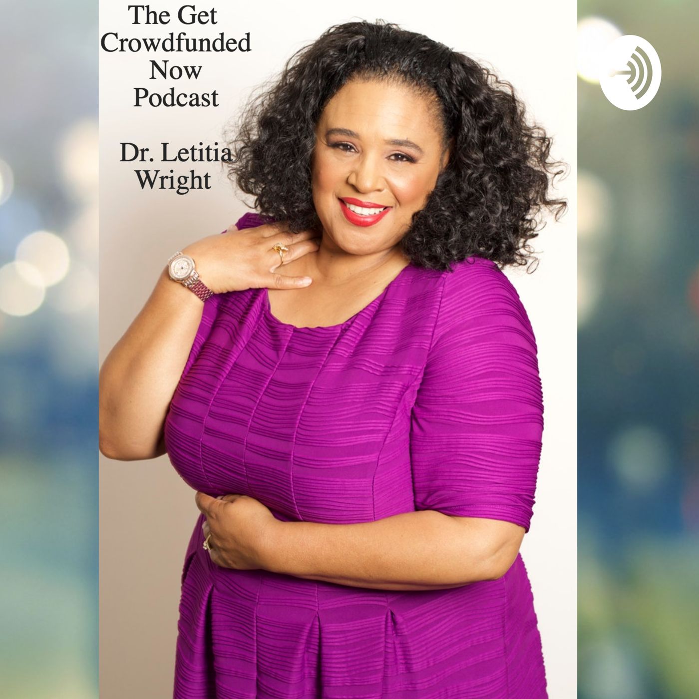 Get Crowdfunded Now with Dr. Wright - Podcast