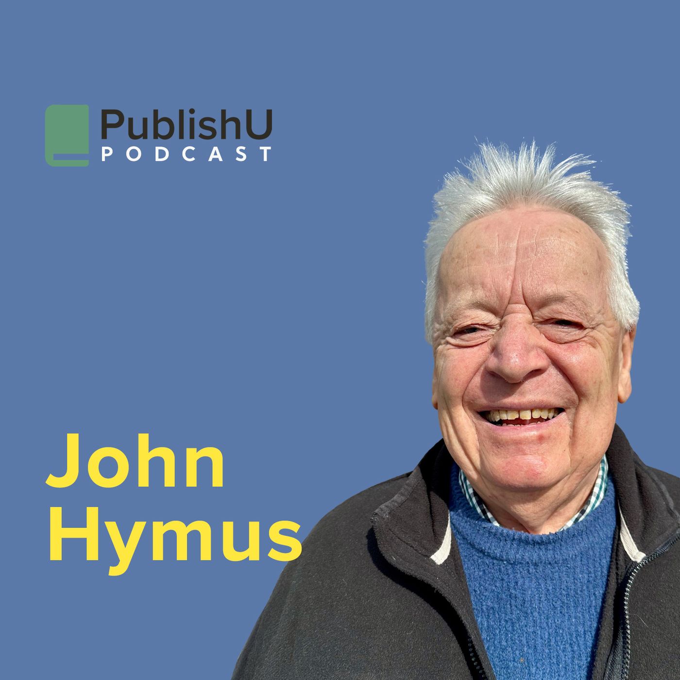 PublishU Podcast with John Hymus 'Take My Hand' episode artwork