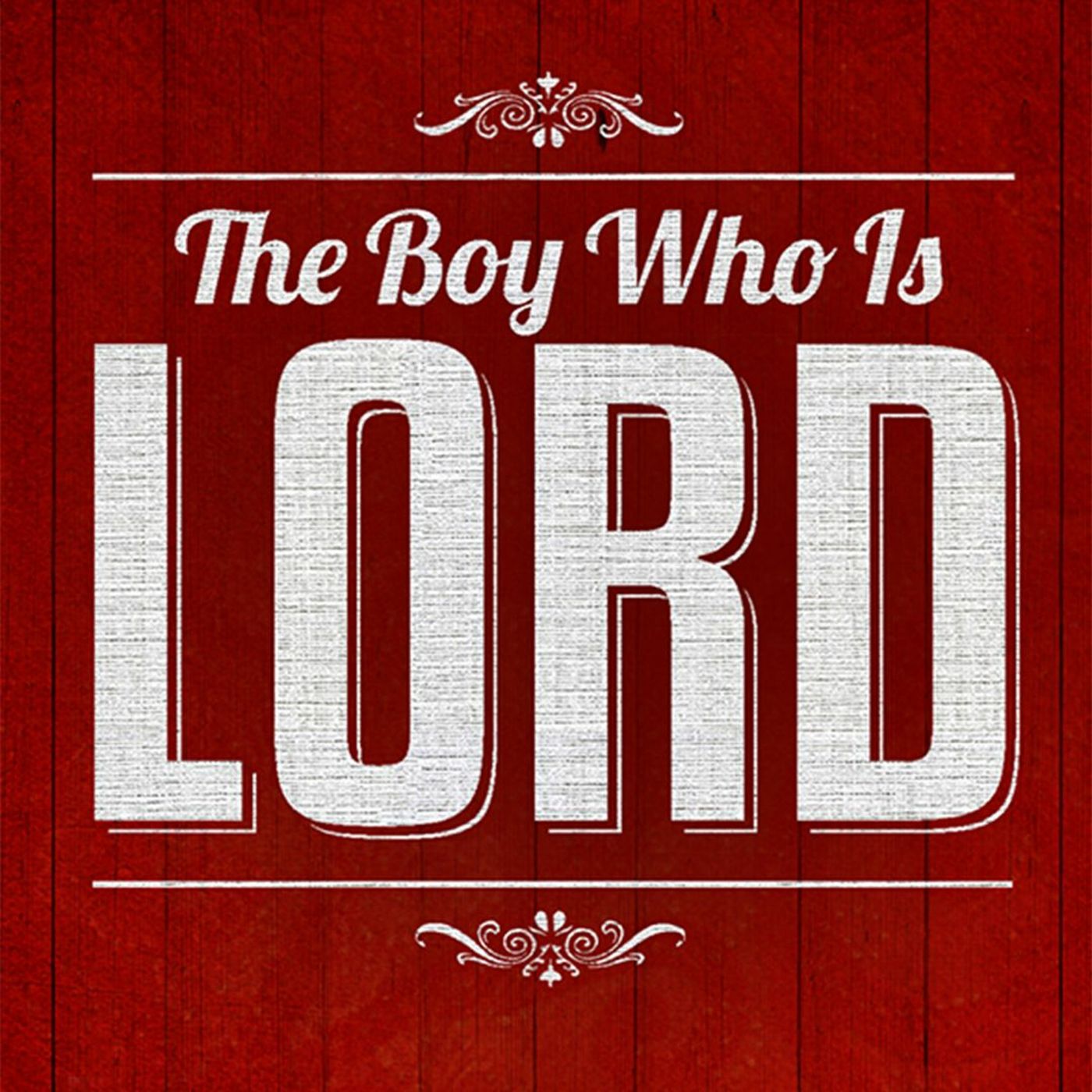 The Boy Who Is Lord #1 - The Truth About Jesus