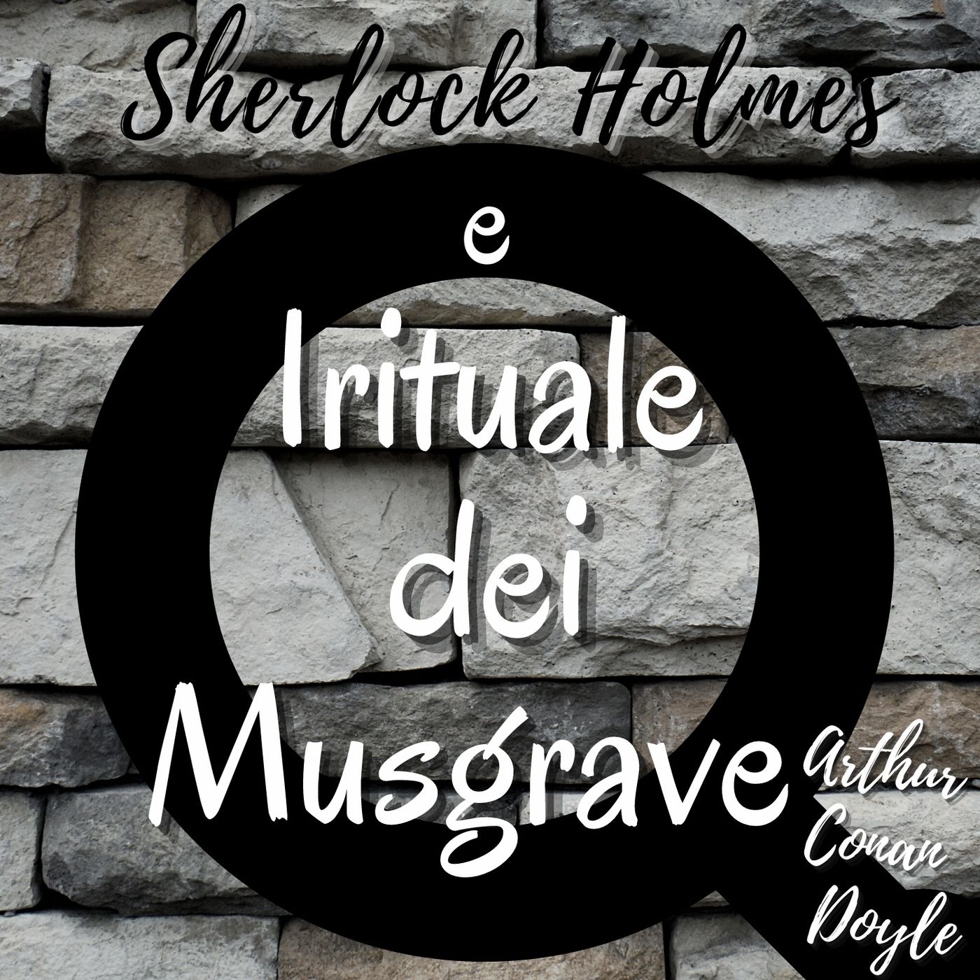 Sherlock Holmes e il rituale dei Musgrave - Arthur Conan Doyle