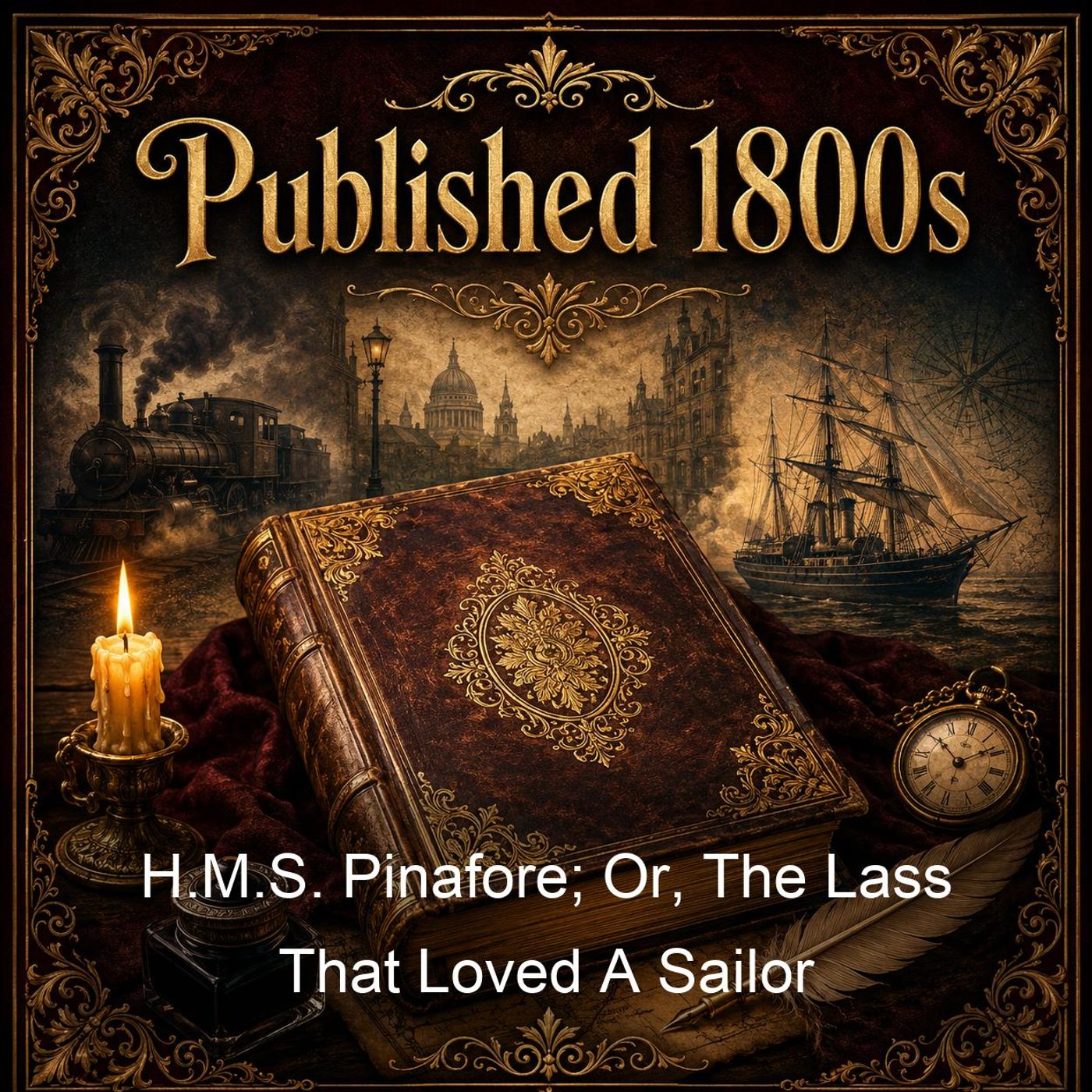 H.M.S. Pinafore; Or, The Lass That Loved A Sailor