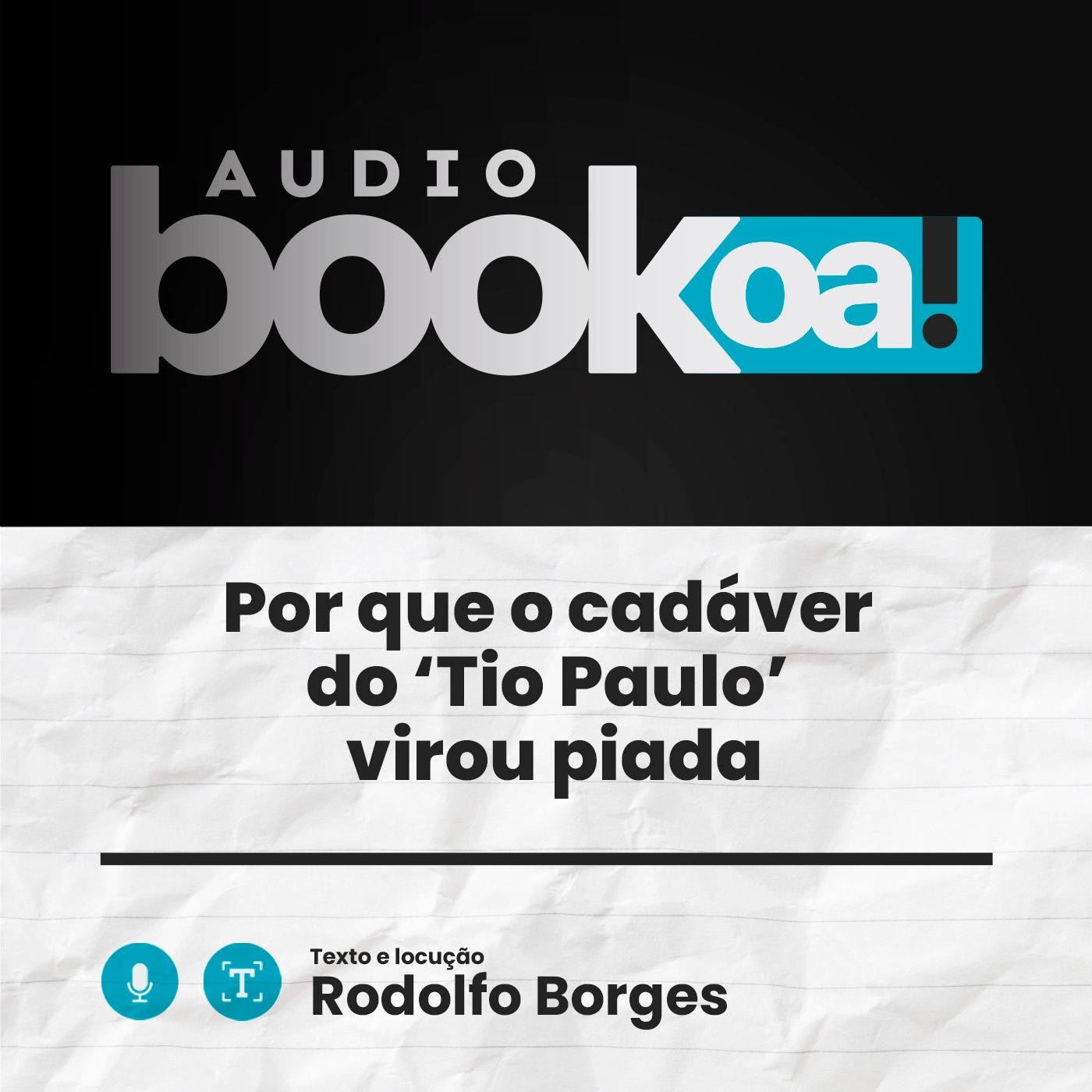Audiobook OA! - Por que o cadáver do ‘Tio Paulo’ virou piada episode artwork